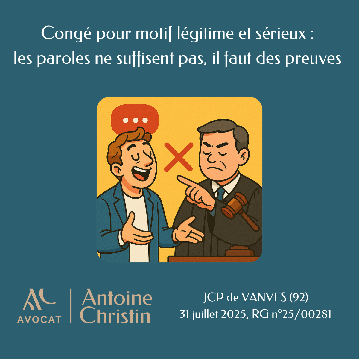 Congé pour motif légitime et sérieux : les paroles ne suffisent pas, il faut des preuves