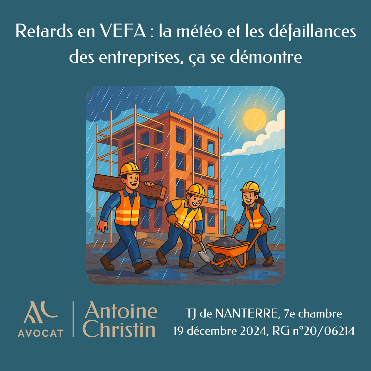 Retards en VEFA : la météo et les défaillances des entreprises, ça se démontre !