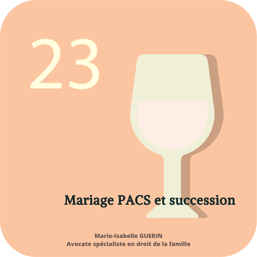 Calendrier de l'avent en droit de la famille 23 : Mariage Pacs et succession