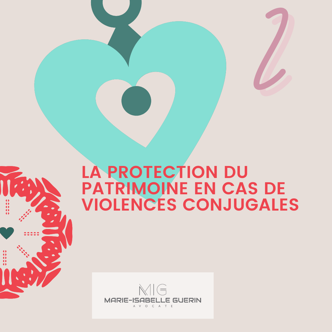 LA PROTECTION DU PATRIMOINE EN CAS DE VIOLENCES CONJUGALES