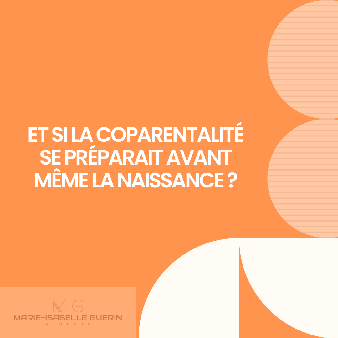 La coparentalité peut aussi se préparer juridiquement avant la naissance