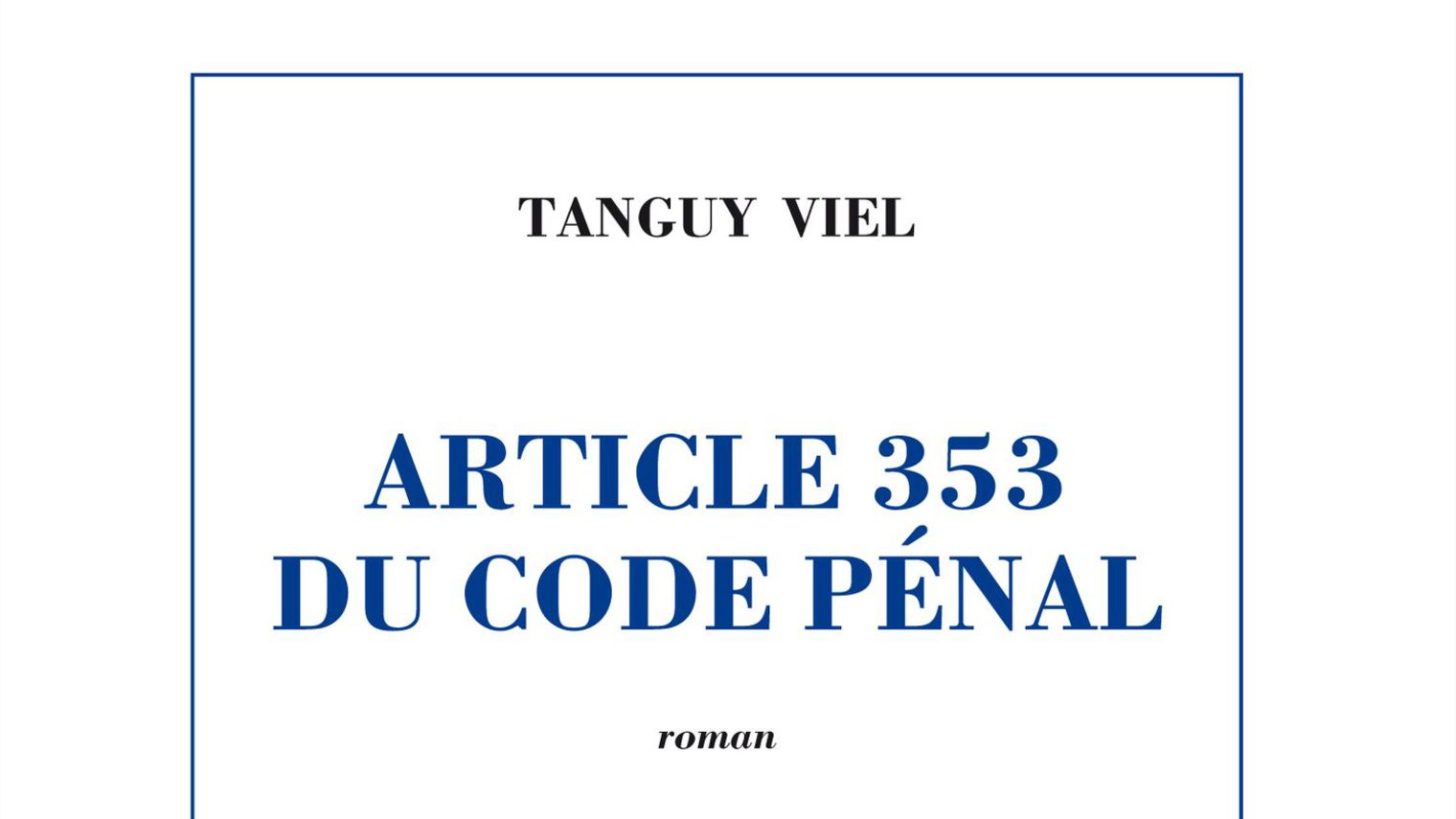 Article 353 du Code Pénal : juridiquement vôtre