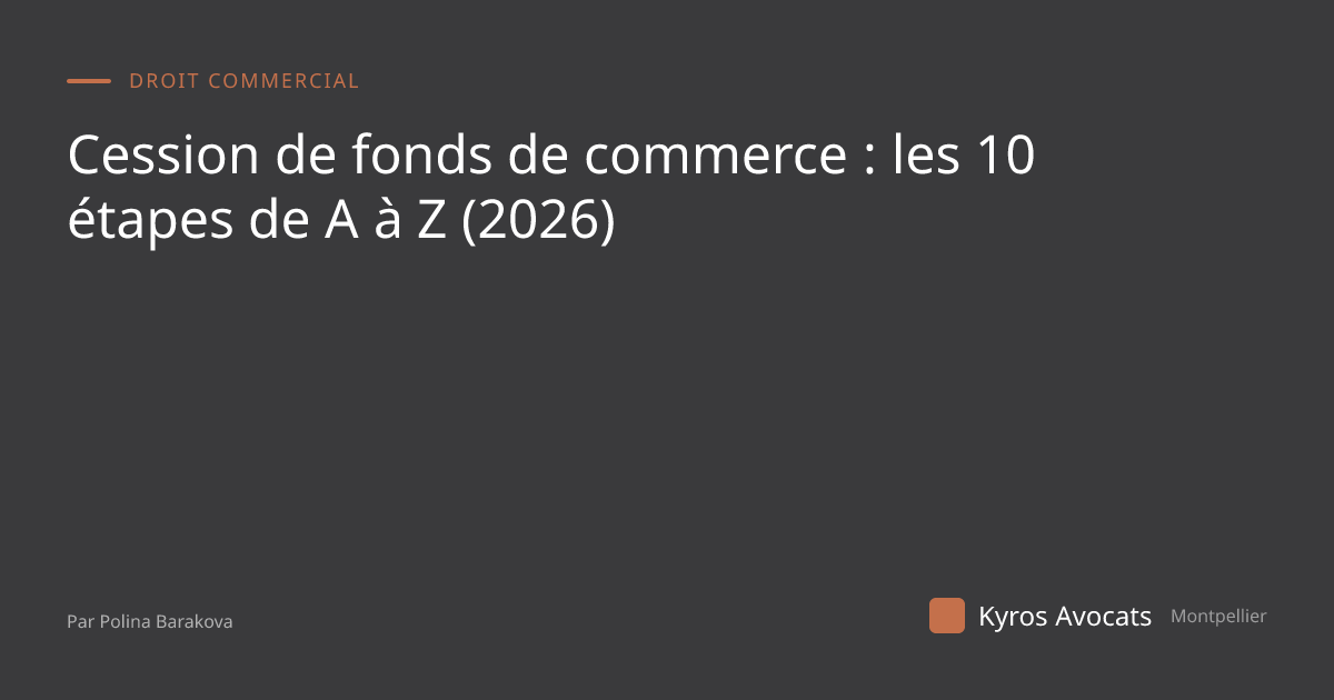 Cession de fonds de commerce : les 10 étapes de A à Z