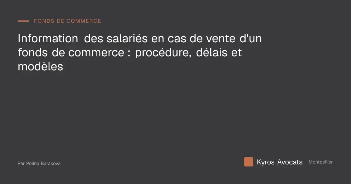 Information des salariés en cas de vente d'un fonds de commerce : procédure, délais et modèles