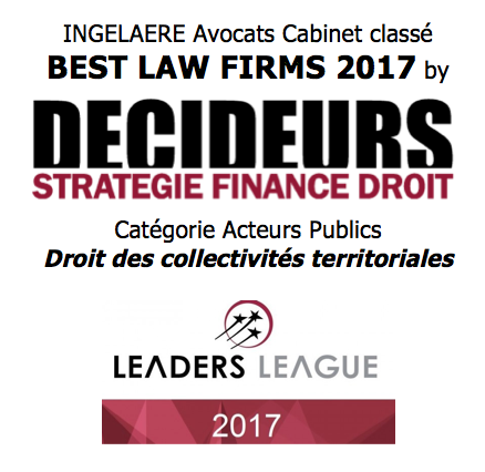 Classement 2017 DECIDEURS MAGAZINE LEADERS LEAGUE - INGELAERE AVOCATS distingué dans le classement 2017 des meilleurs cabinets d'Avocats français en droit public.