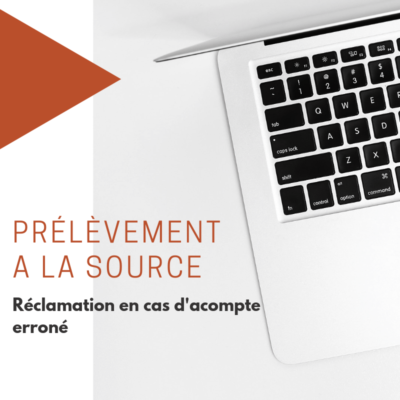 Prélèvement à la source (PAS) : Réclamation en cas d’acompte erroné