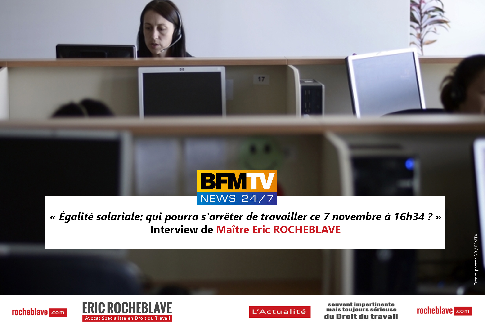 « Égalité salariale: qui pourra s’arrêter de travailler ce 7 novembre à 16h34 ? » Interview de Maître Eric ROCHEBLAVE | BFMTV