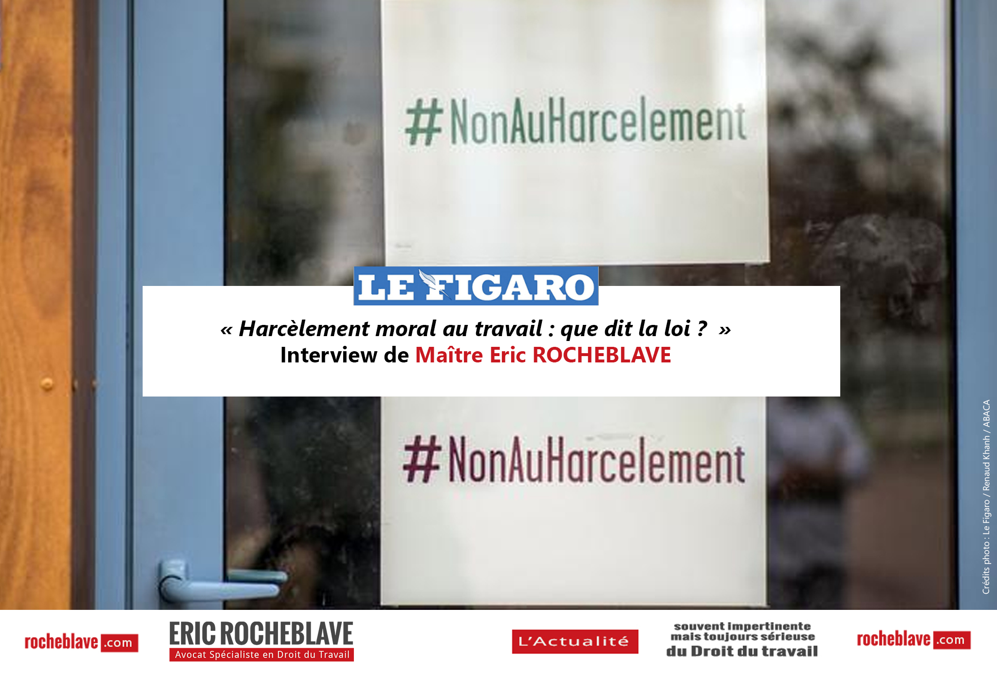 « Harcèlement moral au travail : que dit la loi ? » Interview de Maître Eric ROCHEBLAVE | Le Figaro