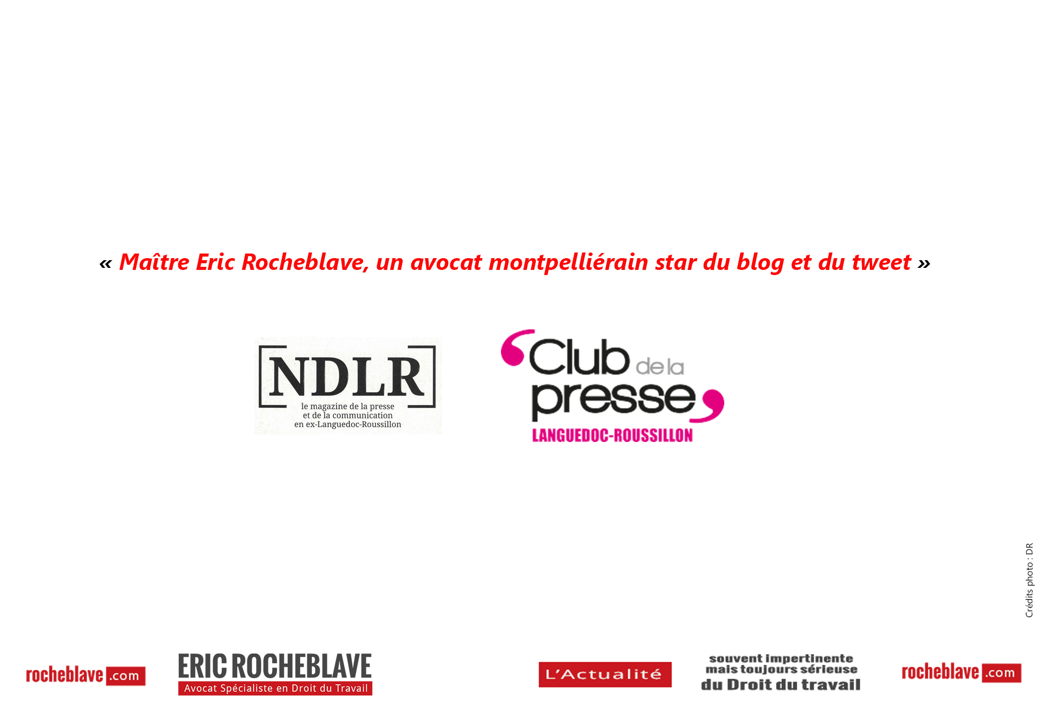 « Maître Eric Rocheblave, un avocat montpelliérain star du blog et du tweet » | NDLR – Club de la Presse du Languedoc-Roussillon – Montpellier