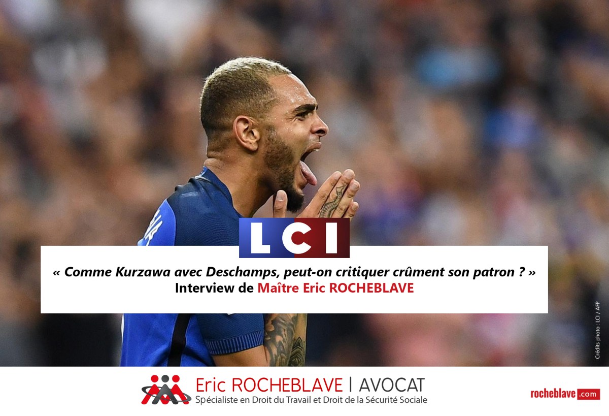 « Comme Kurzawa avec Deschamps, peut-on critiquer crûment son patron ? » Interview de Maître Eric ROCHEBLAVE | LCI