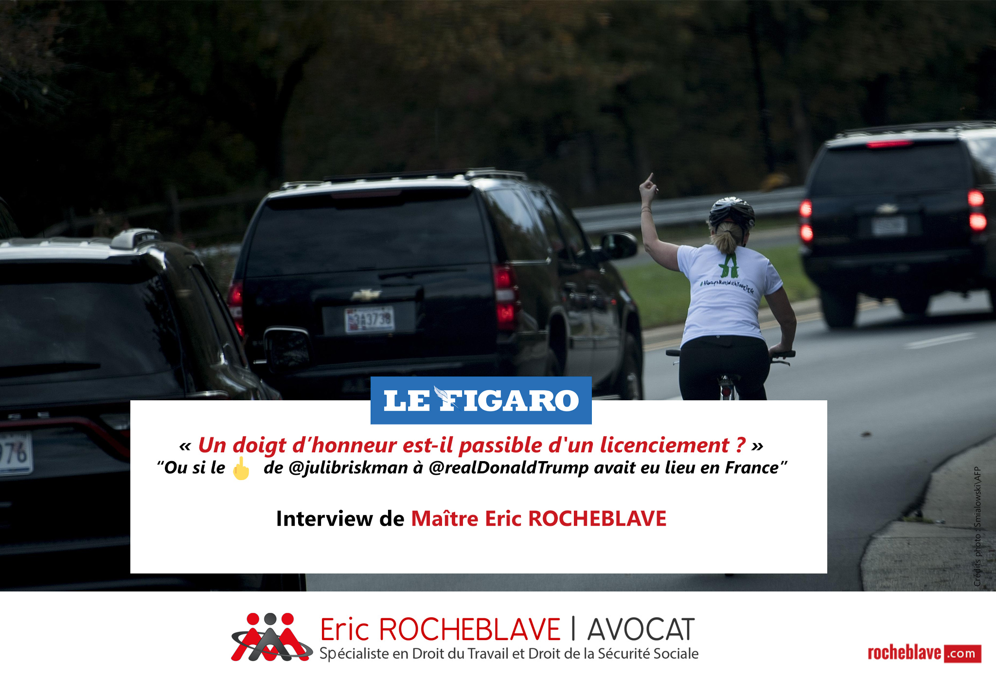 « Un doigt d’honneur est-il passible d’un licenciement ? » Interview de Maître Eric ROCHEBLAVE | Le Figaro