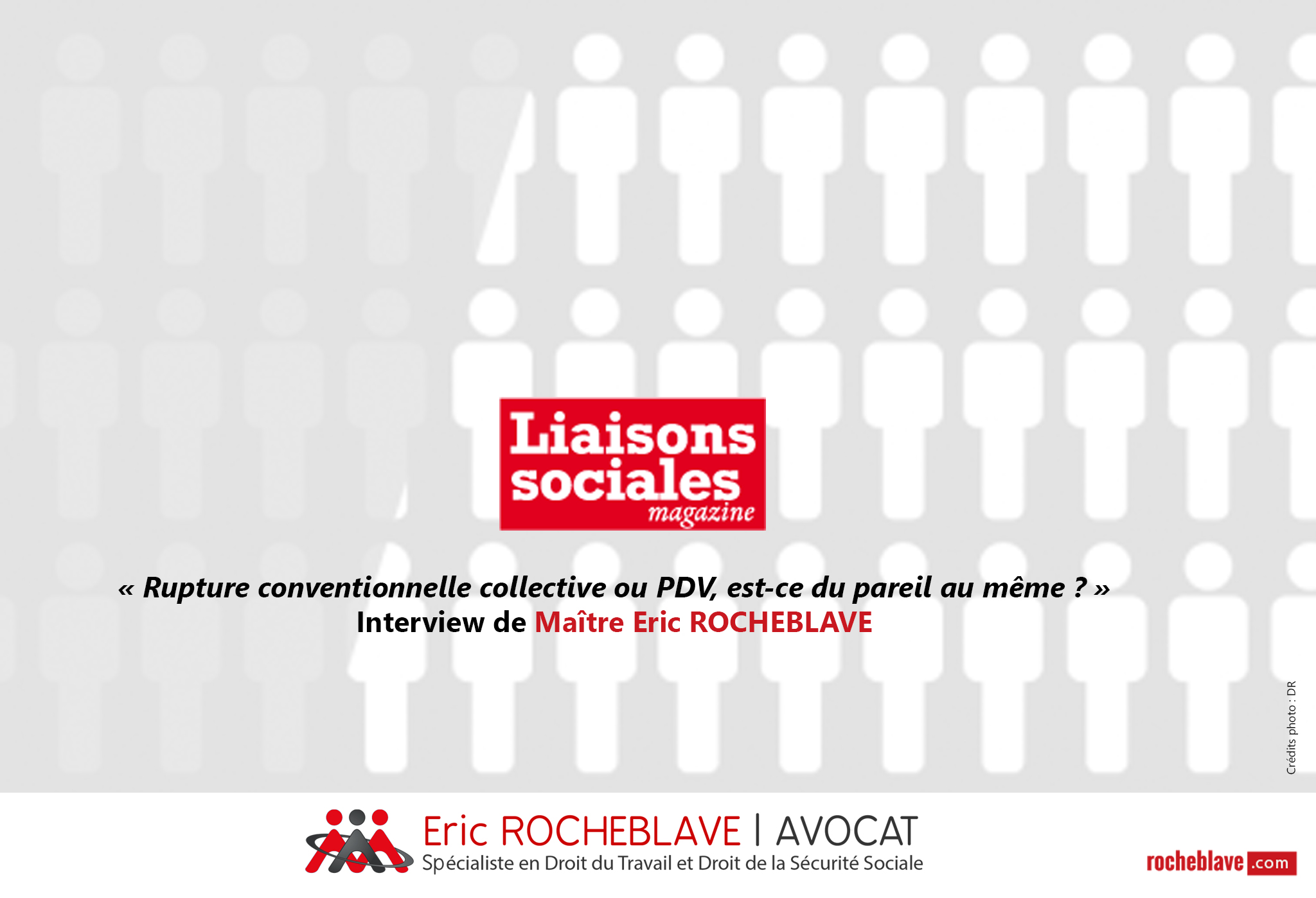 « Rupture conventionnelle collective ou PDV, est-ce du pareil au même ? » Interview de Maître Eric ROCHEBLAVE | Liaisons sociales Magazine
