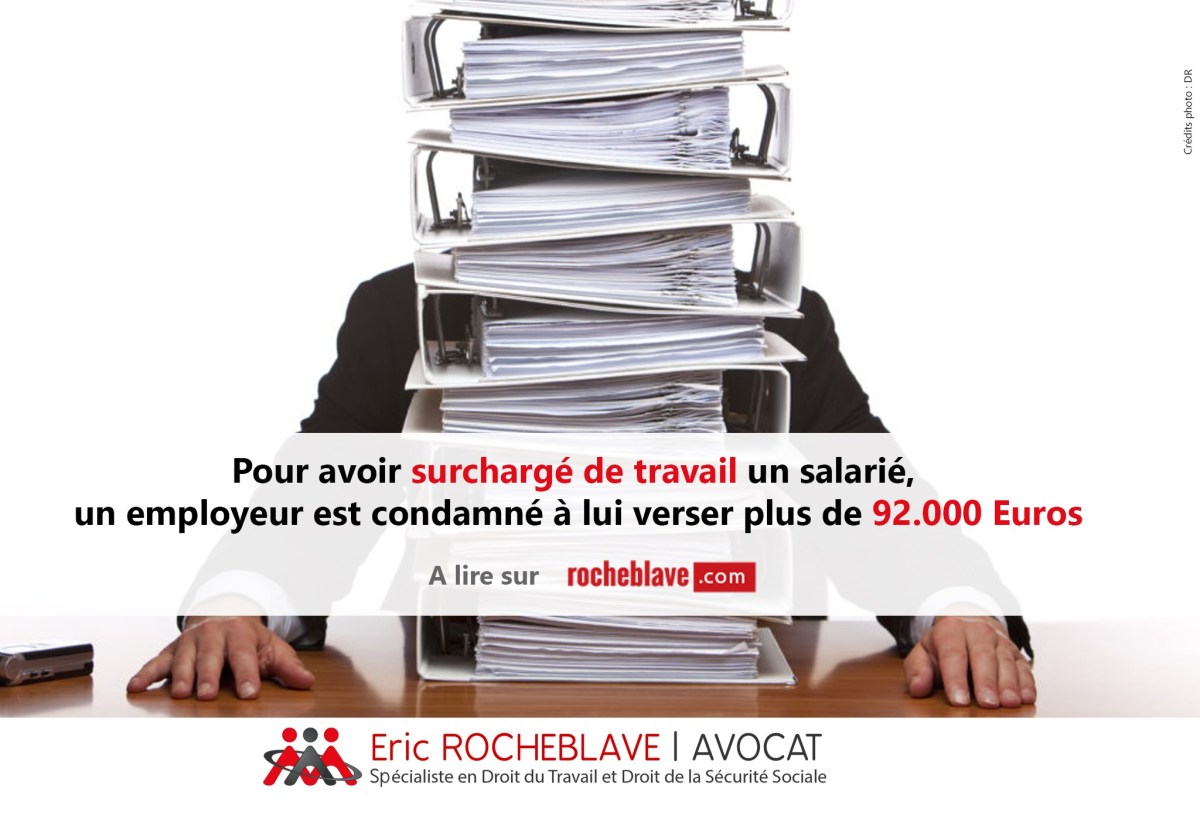 Pour avoir surchargé de travail un salarié, un employeur est condamné à lui verser plus de 92.000 Euros