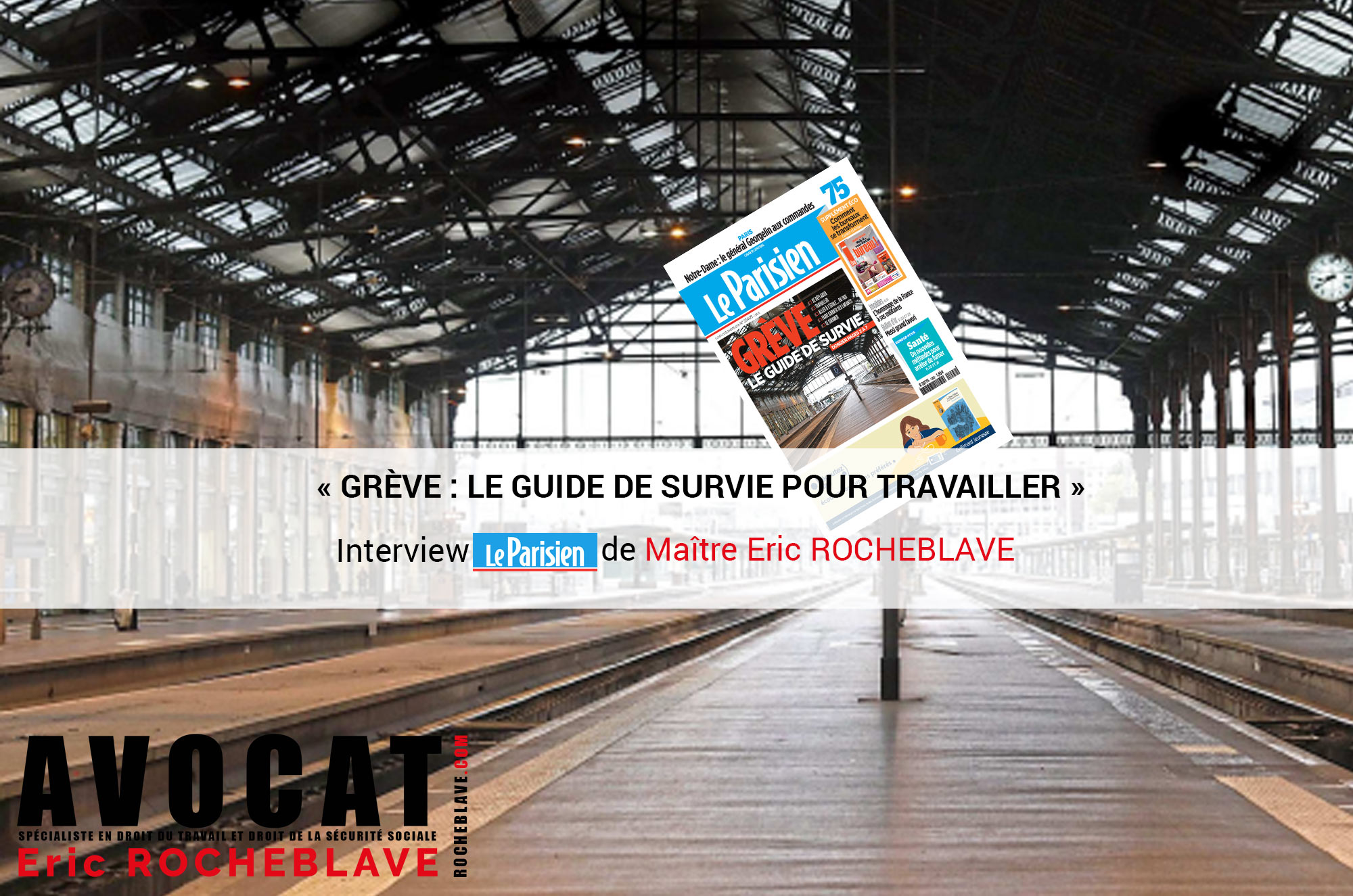 « GRÈVE : LE GUIDE DE SURVIE POUR TRAVAILLER » Interview Le Parisien de Maître Eric ROCHEBLAVE
