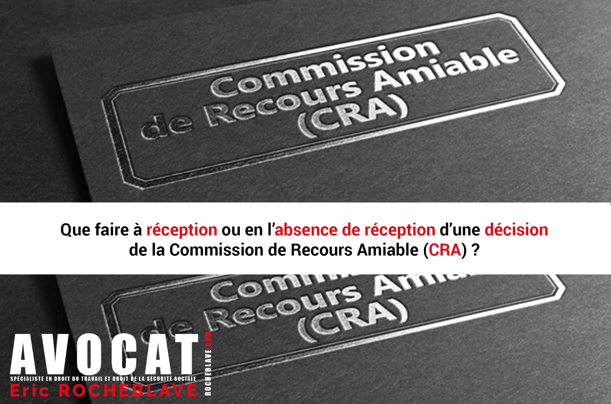 Que faire à réception ou en l’absence de réception d’une décision de la Commission de Recours Amiable (CRA) ?