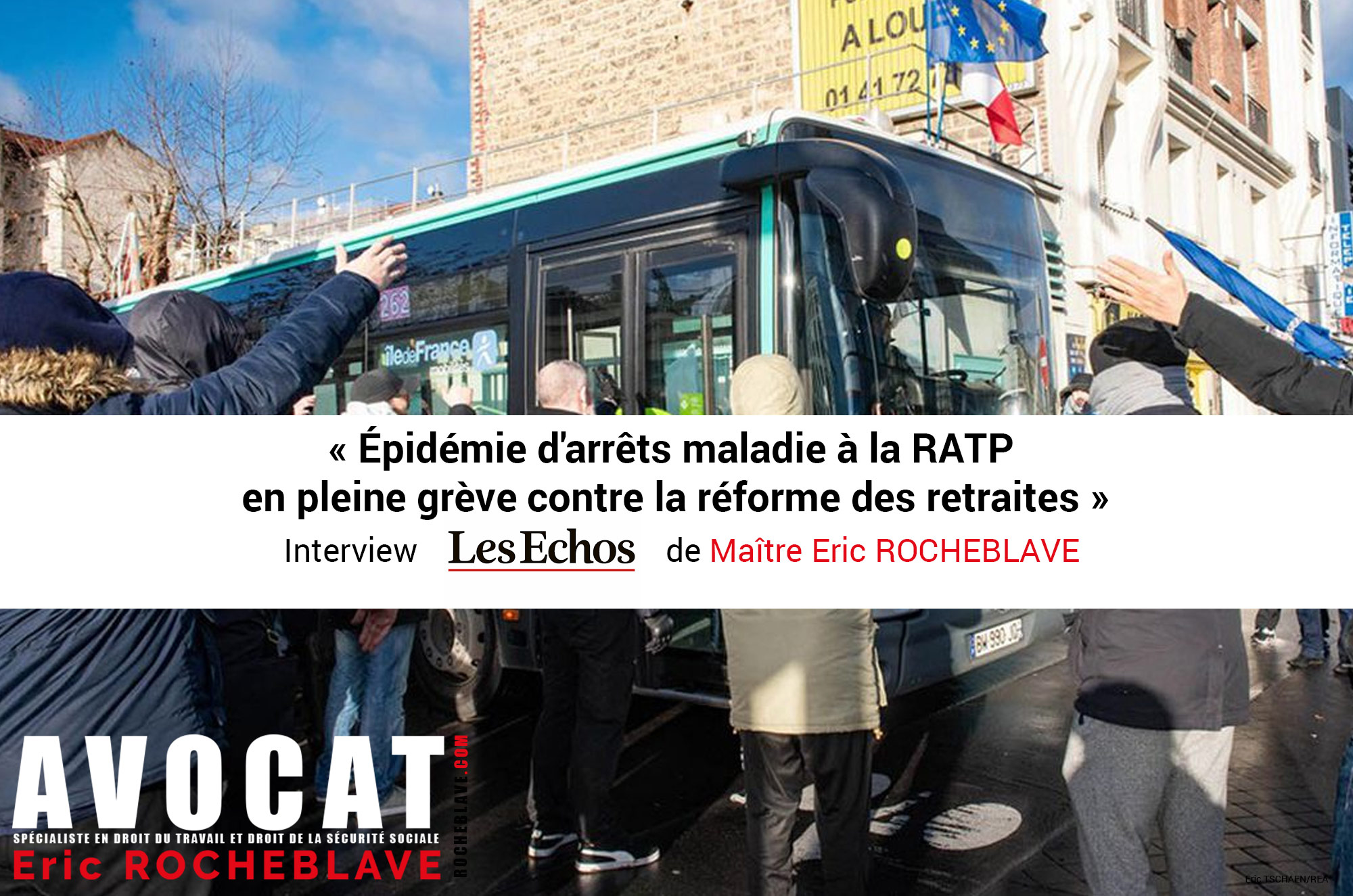 « Épidémie d’arrêts maladie à la RATP en pleine grève contre la réforme des retraites » Interview Les Échos de Maître Eric ROCHEBLAVE