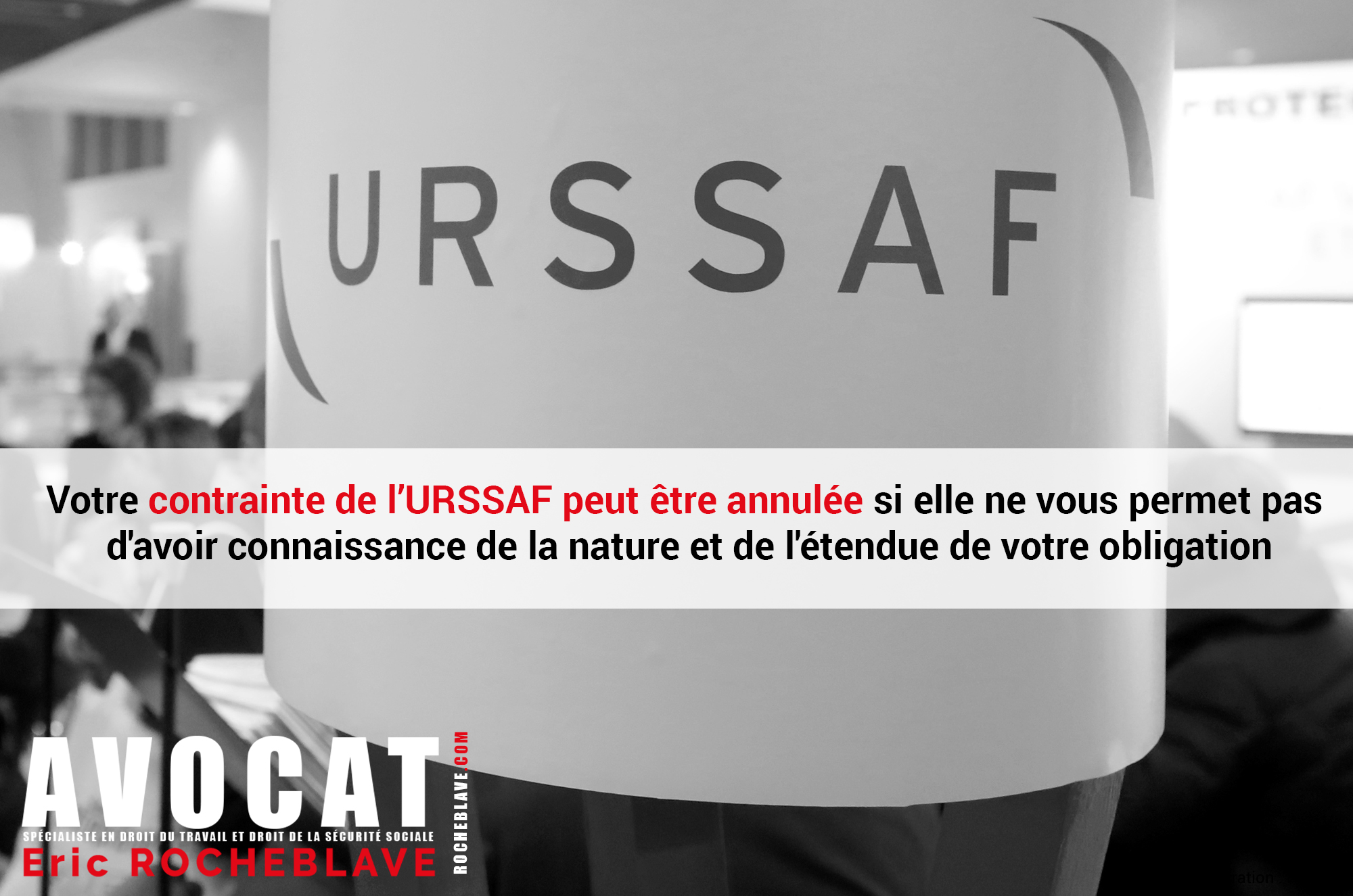 Votre contrainte de l’URSSAF peut être annulée si elle ne vous permet pas d’avoir connaissance de la nature et de l’étendue de votre obligation