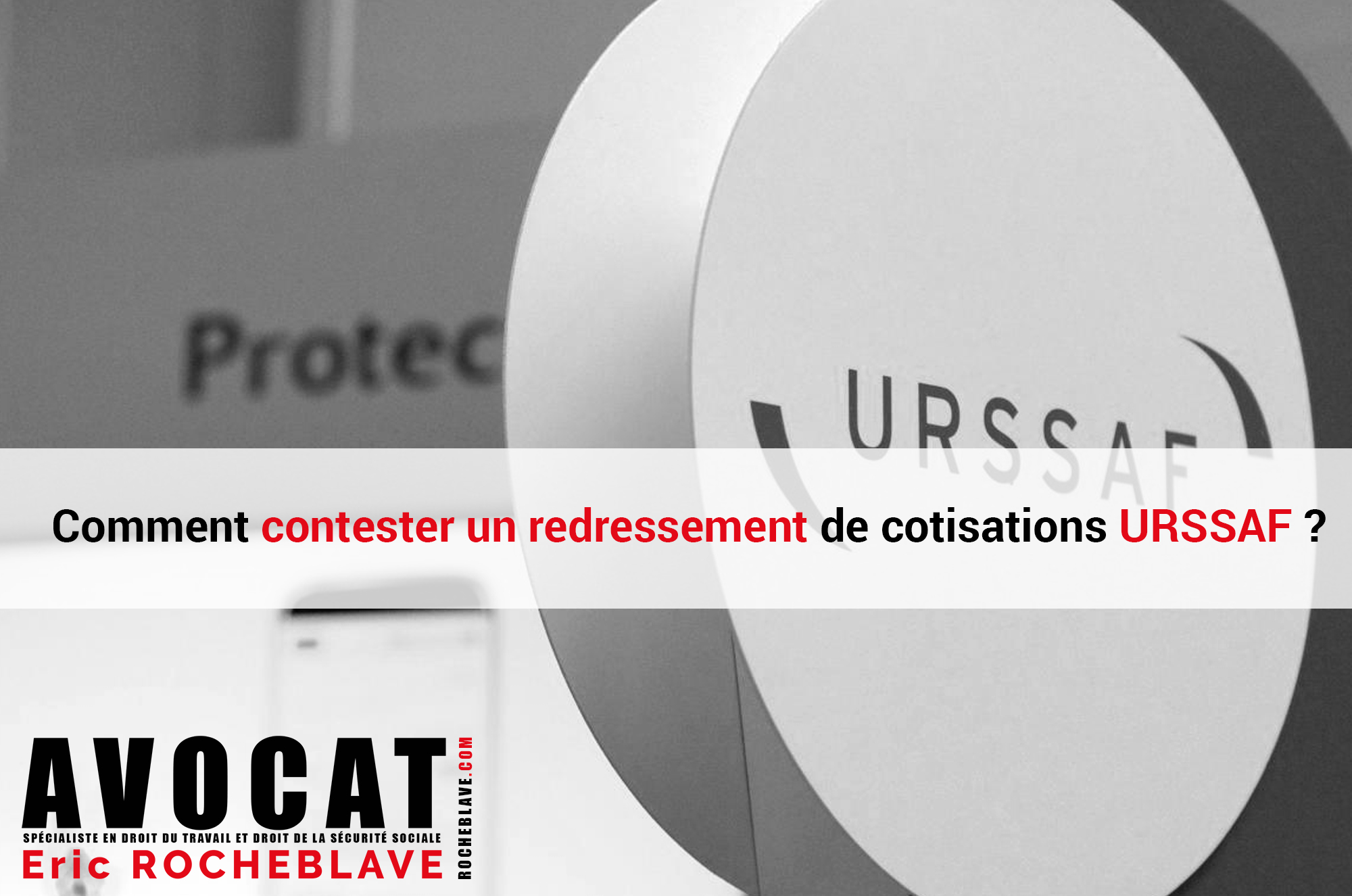 Comment contester un redressement de cotisations URSSAF ?
