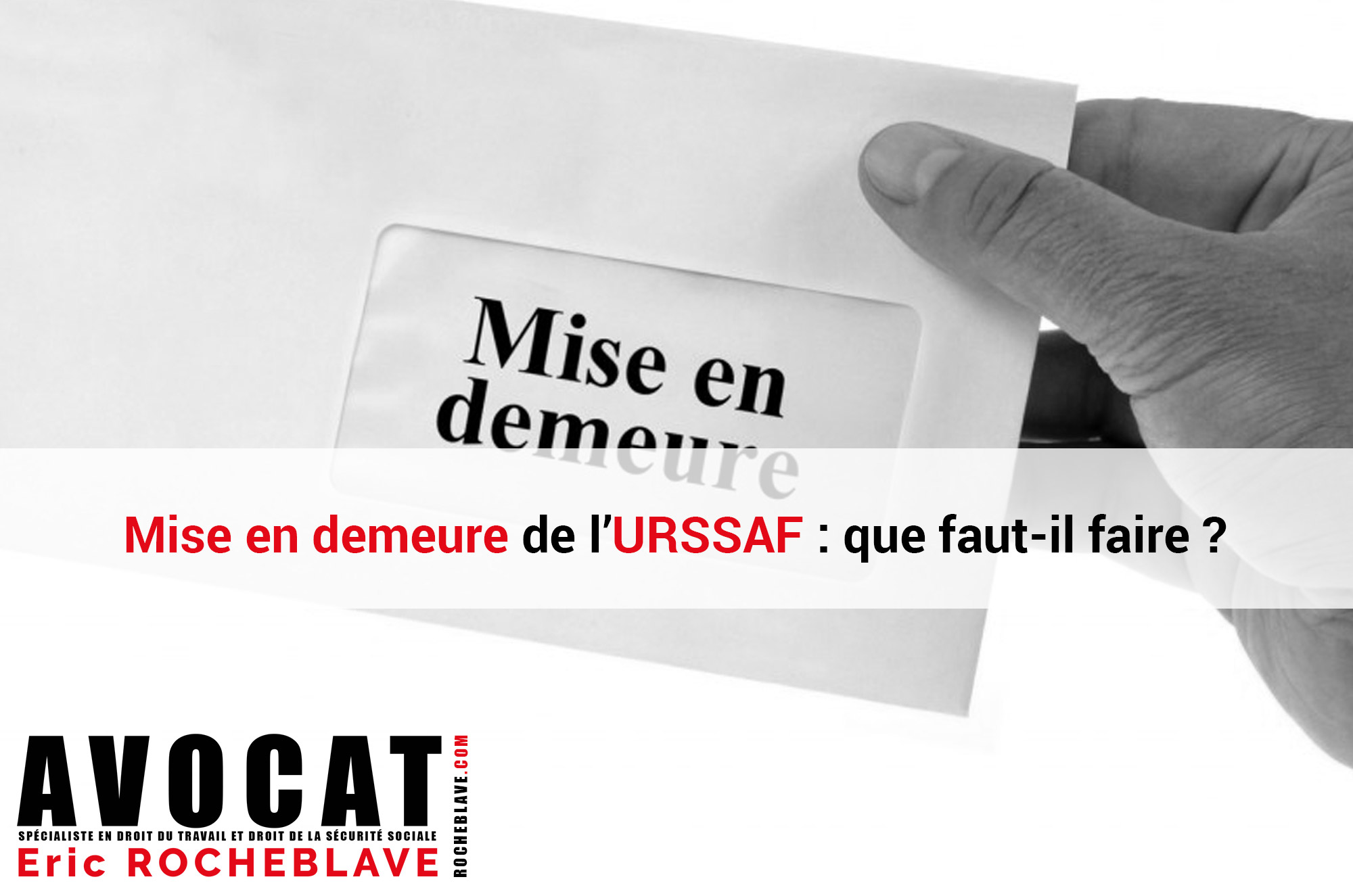 Mise en demeure de l’URSSAF : que faut-il faire ?
