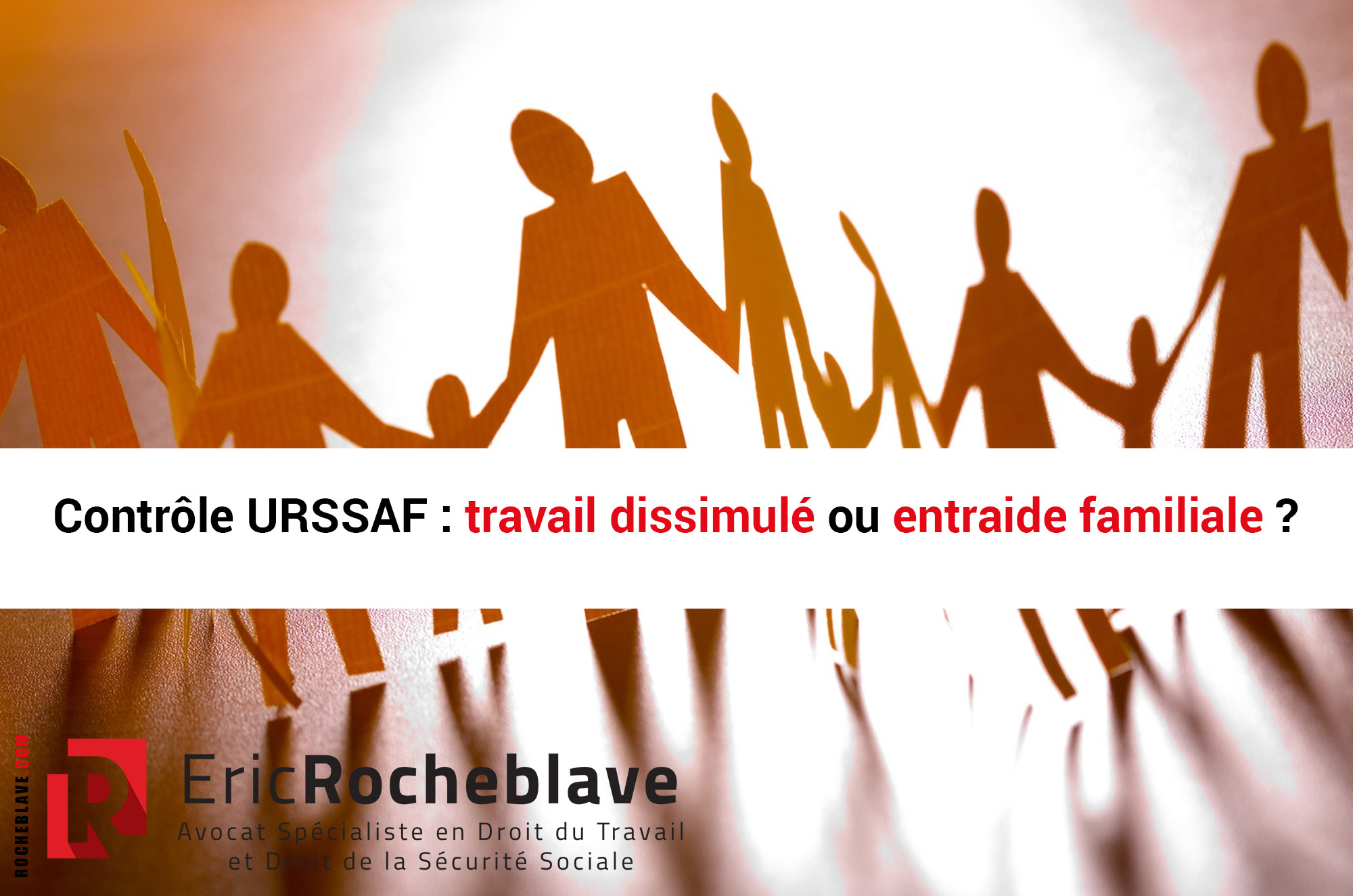 Contrôle URSSAF : travail dissimulé ou entraide familiale ?