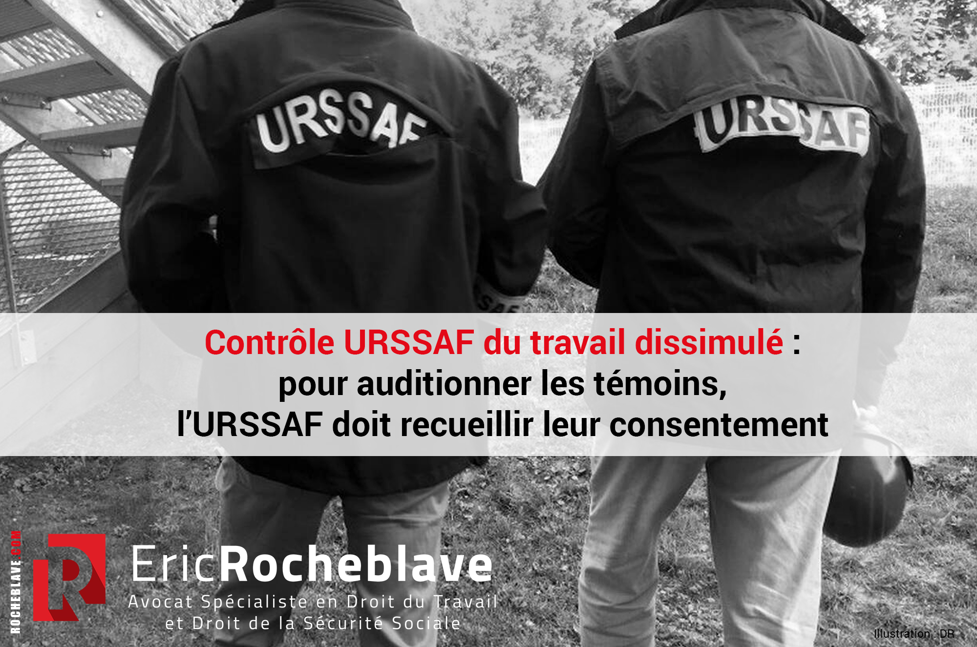Contrôle URSSAF du travail dissimulé : pour auditionner les témoins, l’URSSAF doit recueillir leur consentement