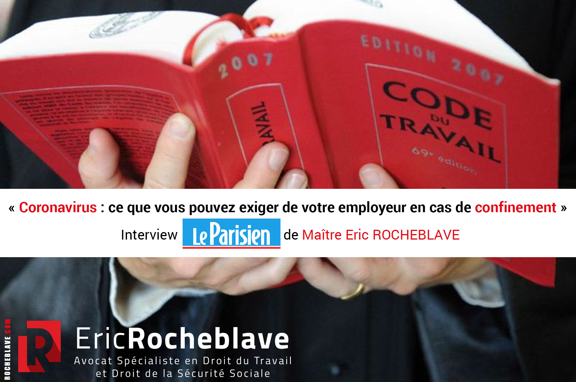 « Coronavirus : ce que vous pouvez exiger de votre employeur en cas de confinement » Interview Le Parisien de Maître Eric ROCHEBLAVE