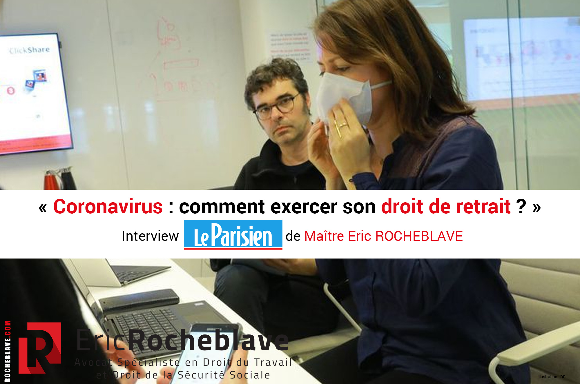 « Coronavirus : comment exercer son droit de retrait ? » Interview Le Parisien de Maître Eric ROCHEBLAVE