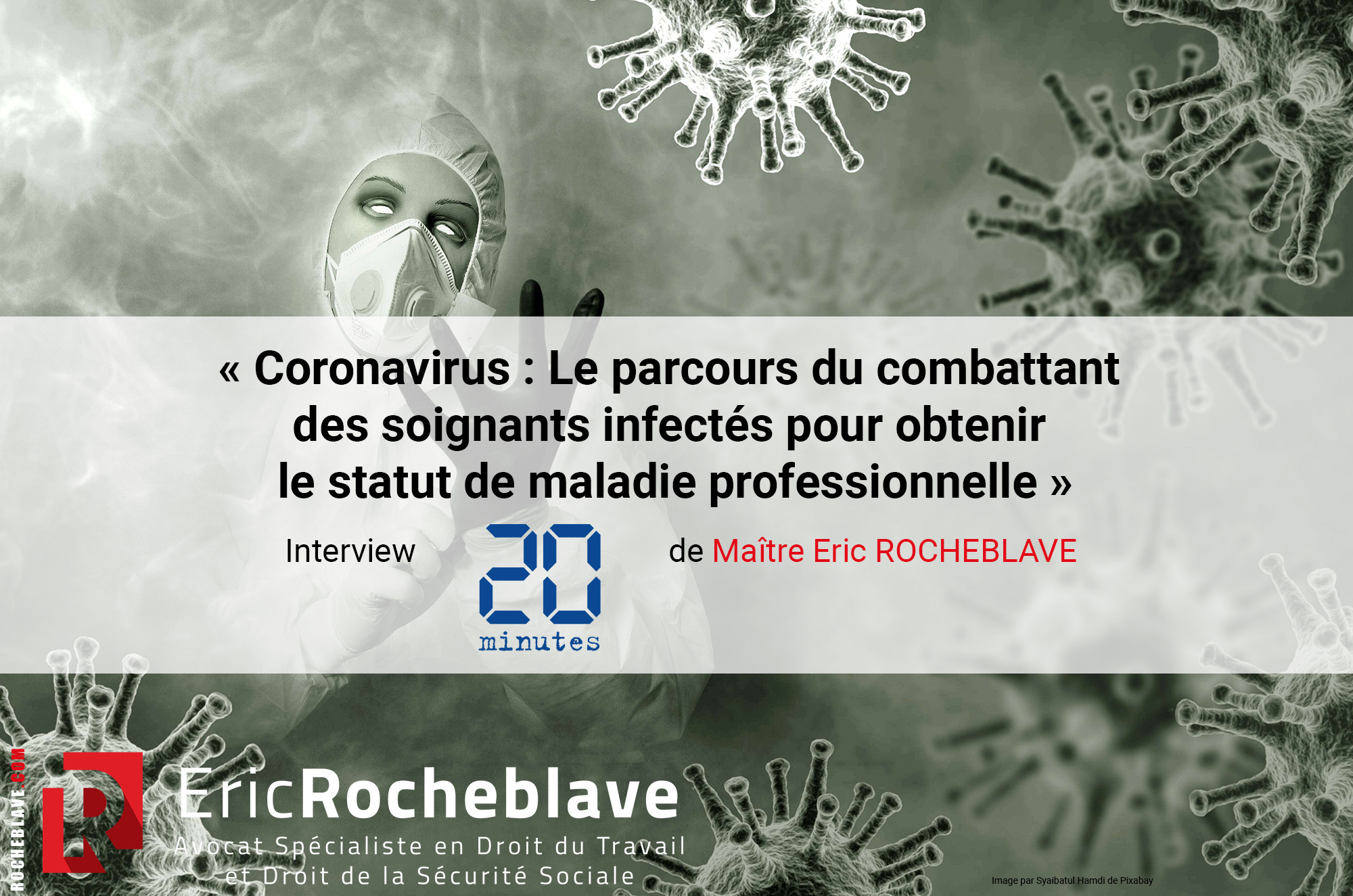 « Coronavirus : Le parcours du combattant des soignants infectés pour obtenir le statut de maladie professionnelle »  Interview 20 minutes de Maître Eric ROCHEBLAVE
