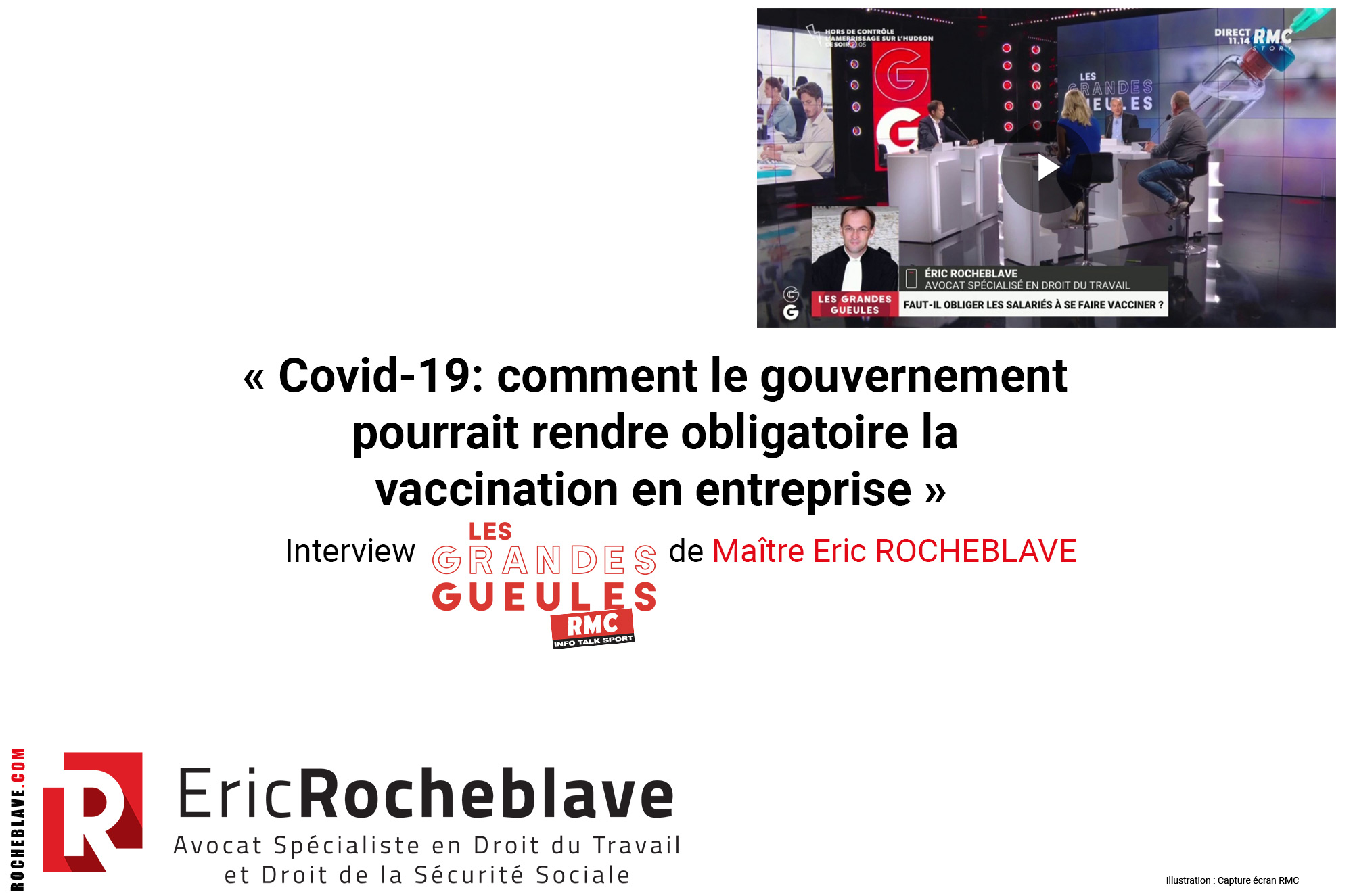« Covid-19: comment le gouvernement pourrait rendre obligatoire la vaccination en entreprise »Interview RMC - Les Grandes Gueules ​de Maître Eric ROCHEBLAVE
