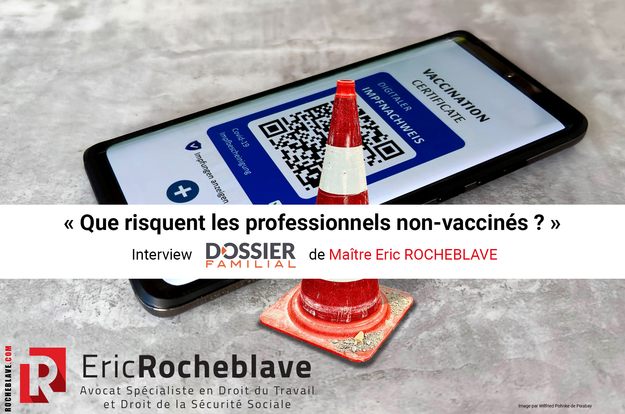 « Que risquent les professionnels non-vaccinés ? » ​Interview DOSSIER FAMILIAL de Maître Eric ROCHEBLAVE