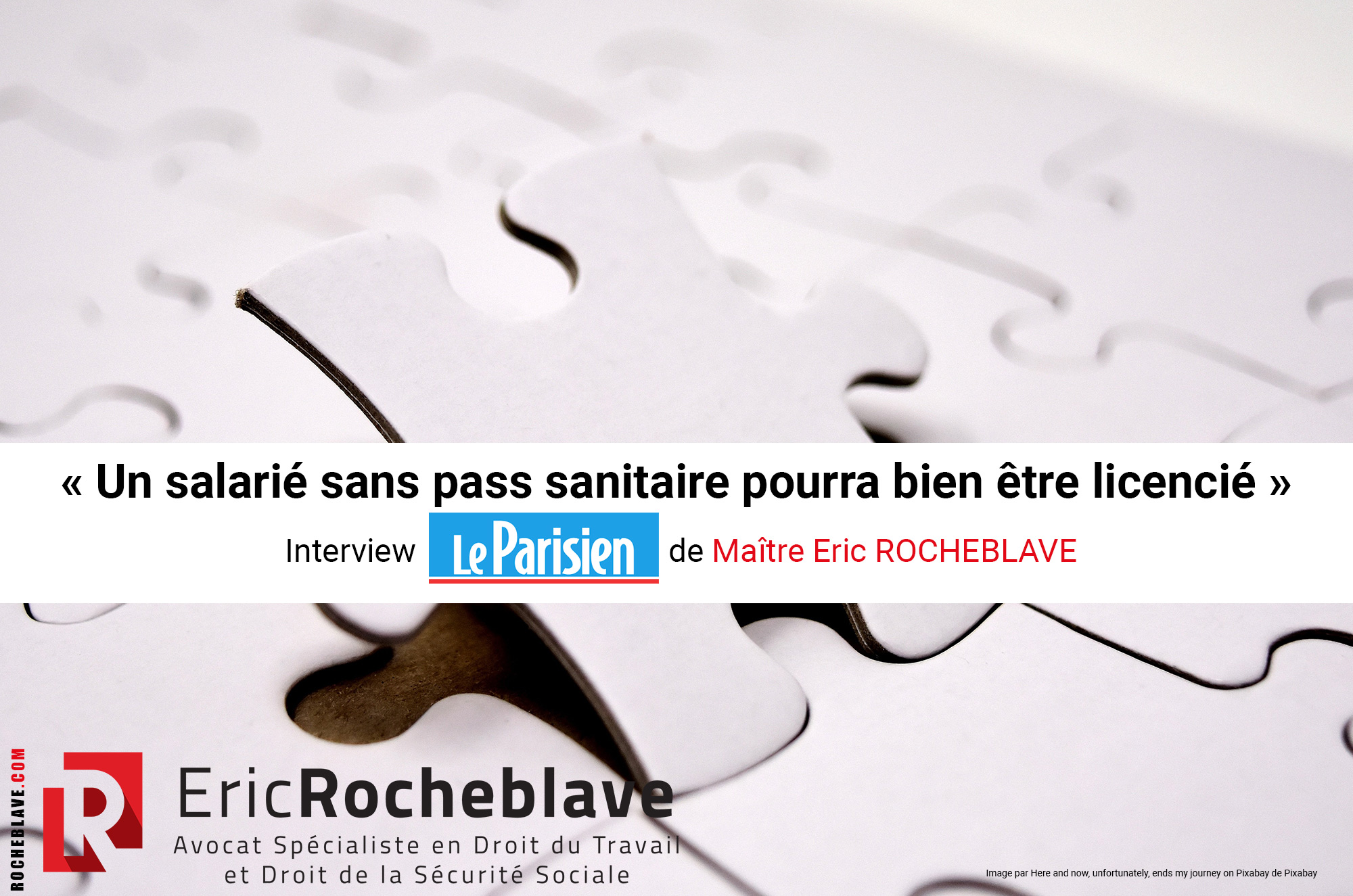 « Un salarié sans pass sanitaire pourra bien être licencié » ​Interview Le Parisien de Maître Eric ROCHEBLAVE