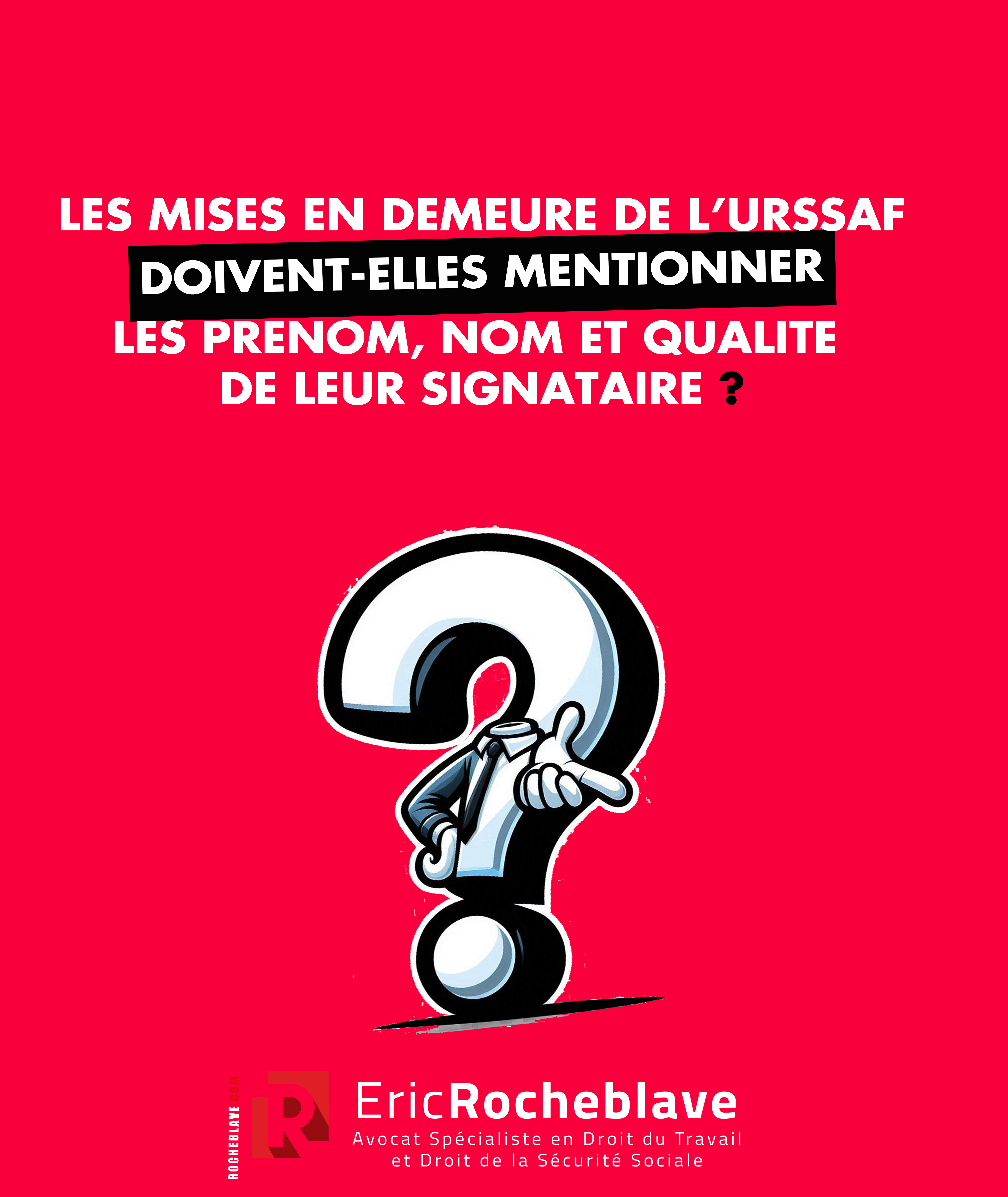 Les mises en demeure de l’URSSAF doivent-elles mentionner les prénom, nom et qualité de leur signataire ?