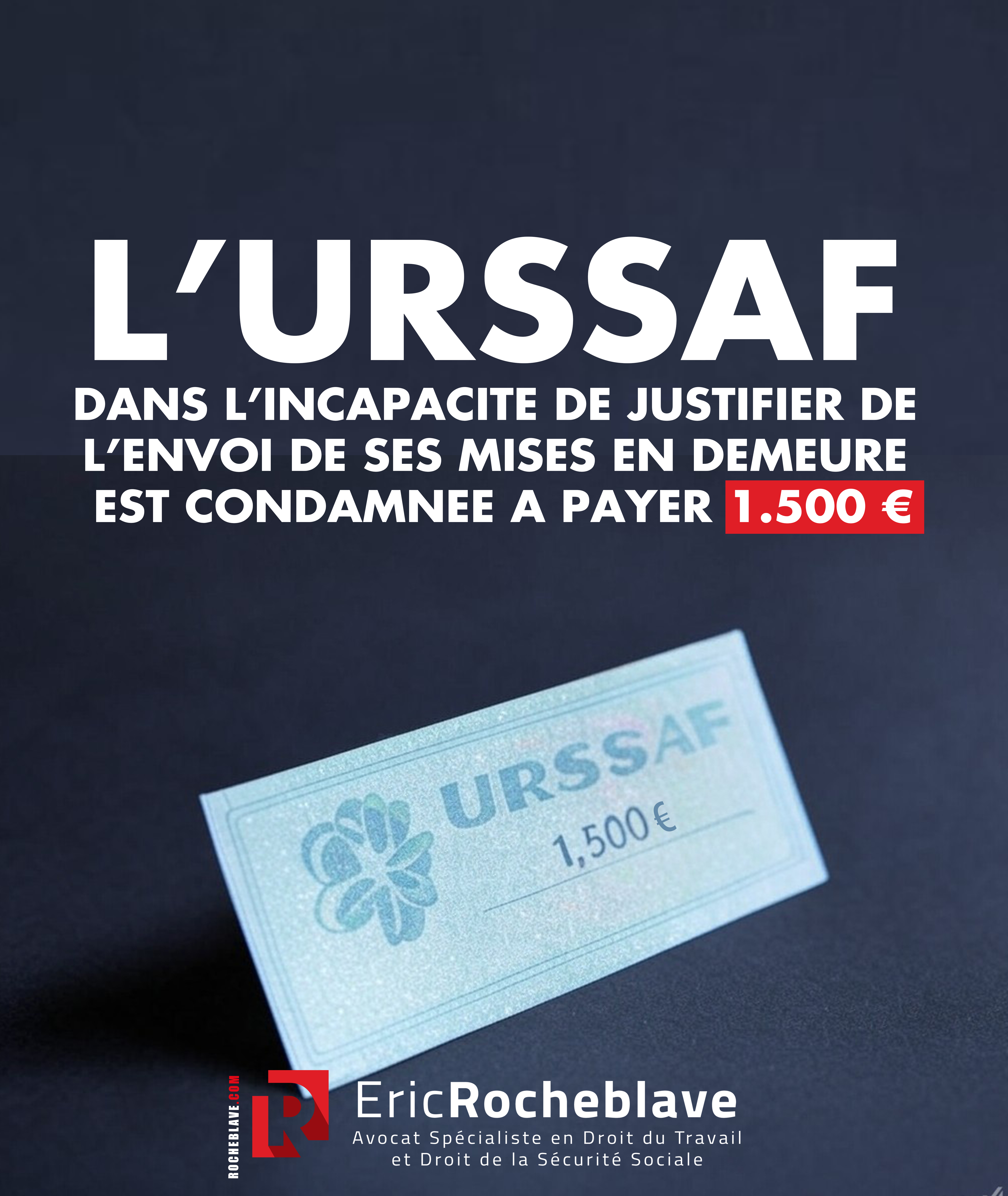 L’URSSAF dans l’incapacité de justifier de l’envoi de ses mises en demeure est condamnée à payer 1.500 €