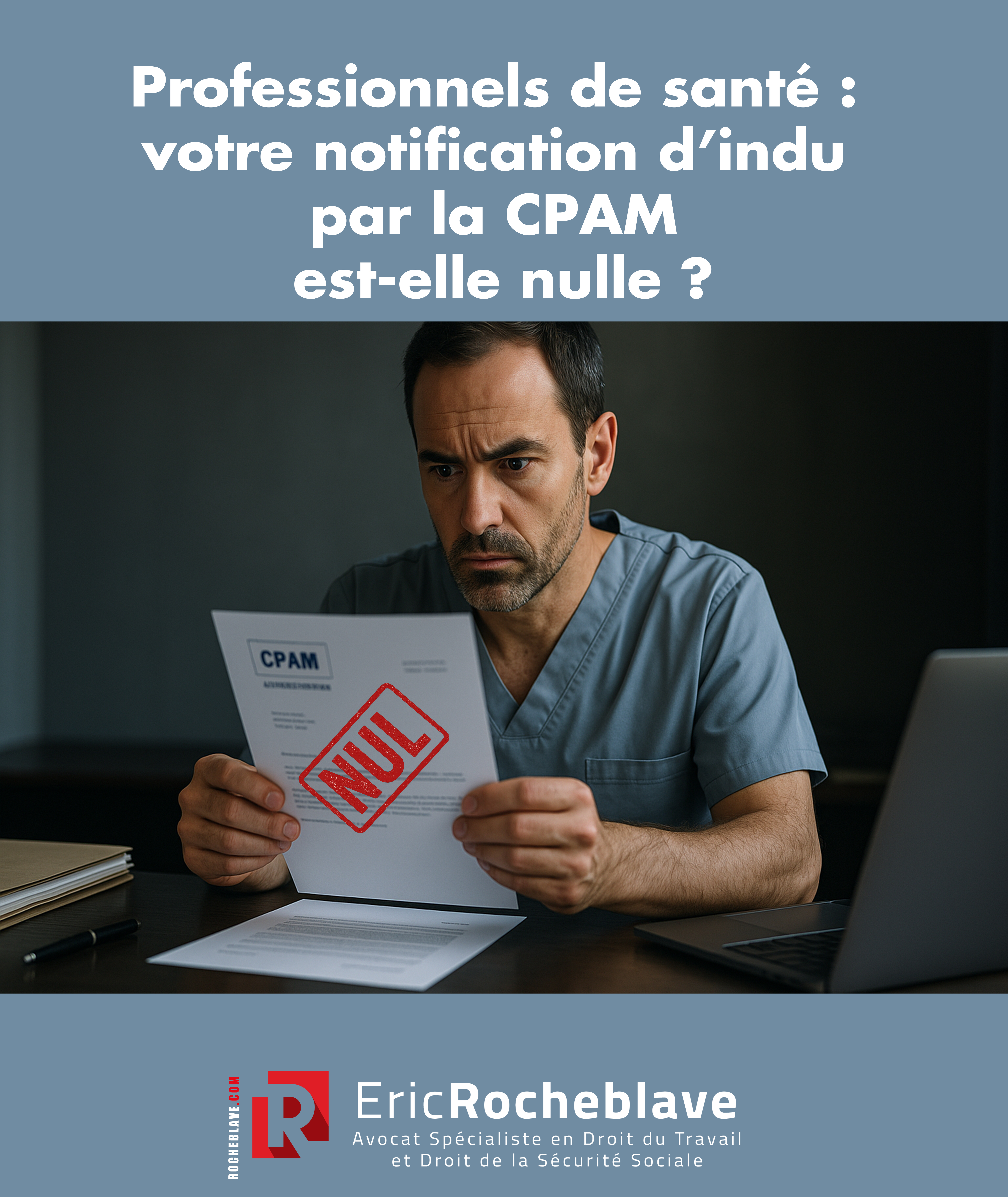 Professionnels de santé : votre notification d’indu par la CPAM est-elle nulle ?