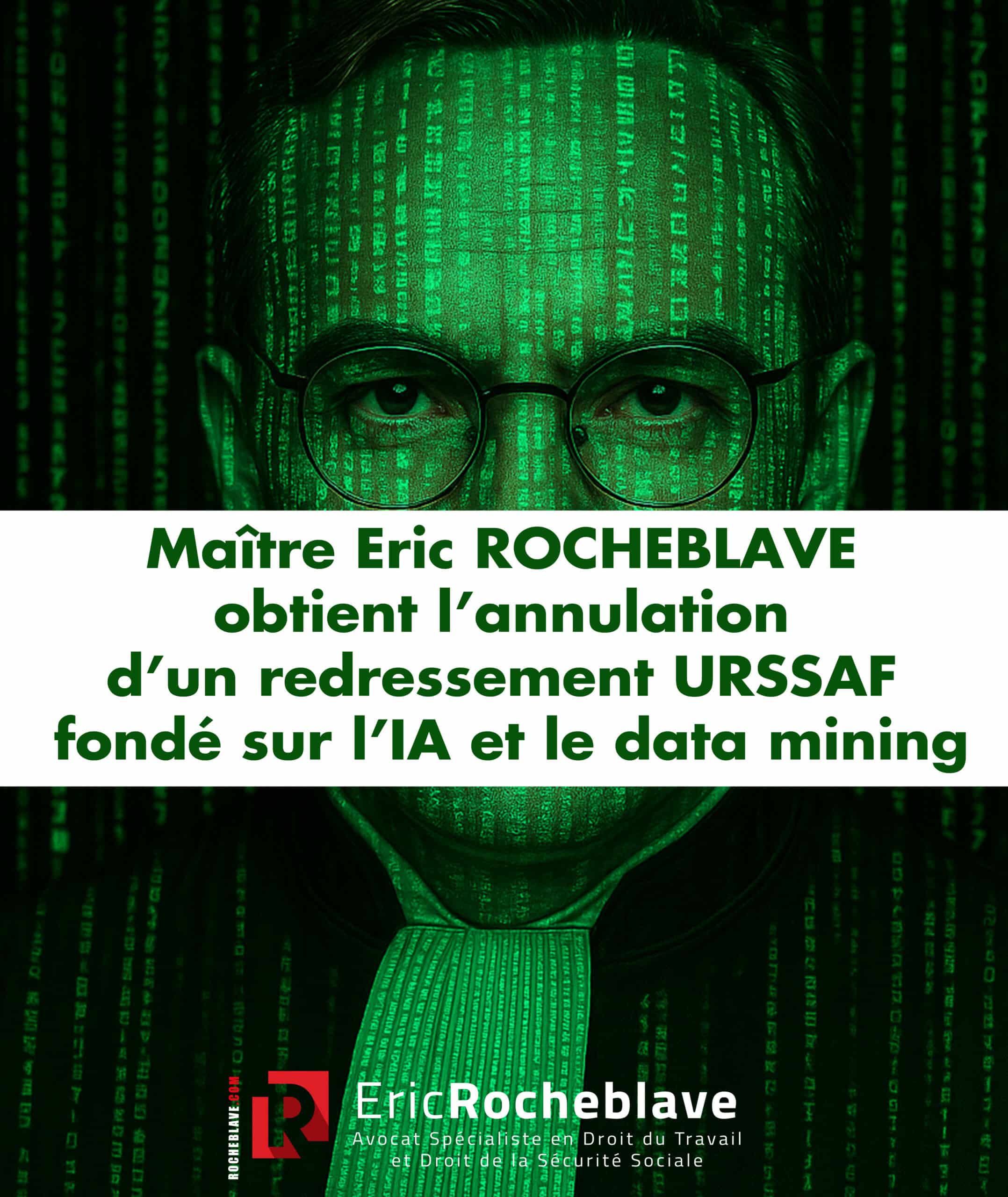 Maître Eric ROCHEBLAVE obtient l'annulation d'un redressement URSSAF fondé sur l'IA et le data mining