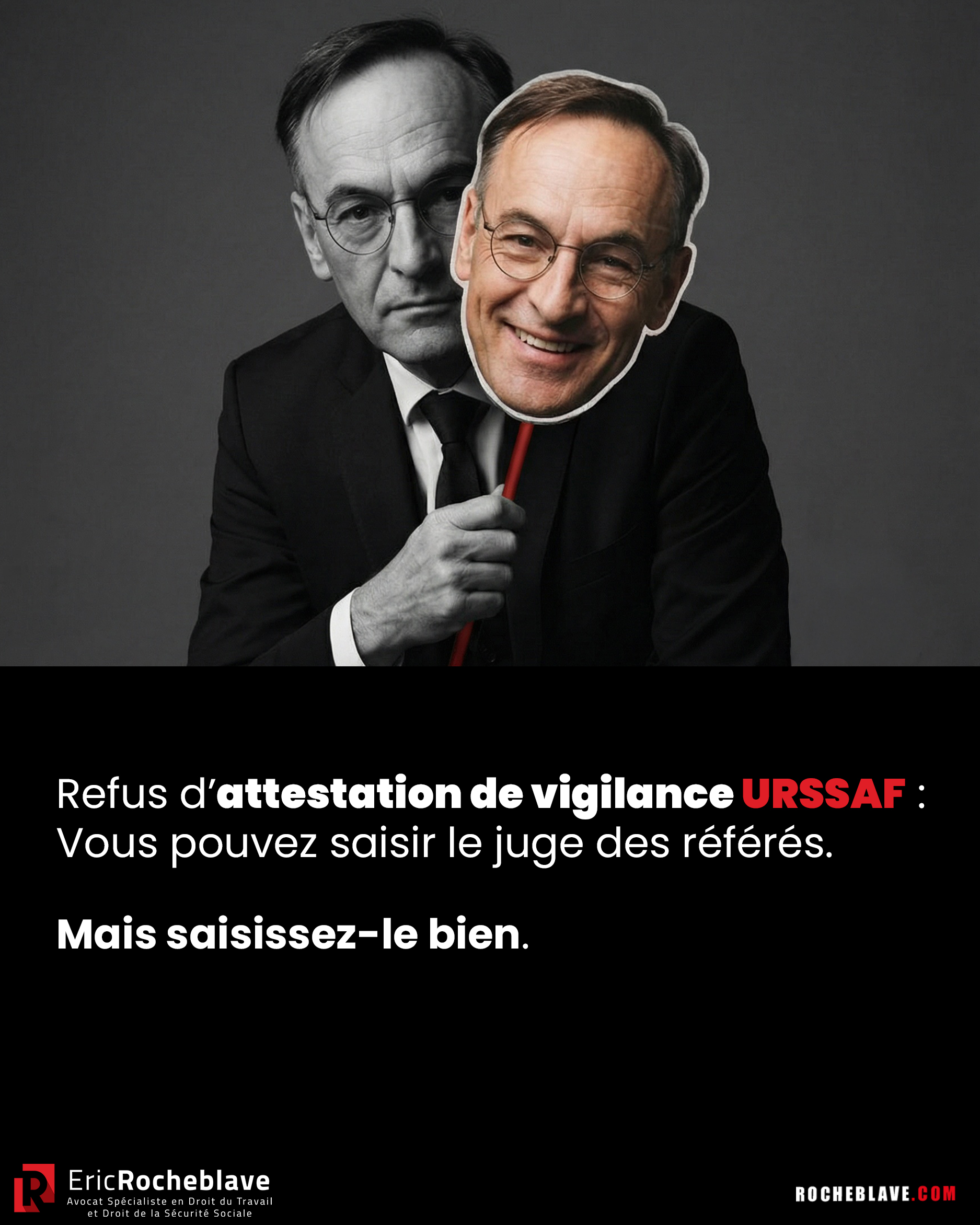 Refus d'attestation de vigilance URSSAF :  Vous pouvez saisir le juge des référés.  Mais saisissez-le bien.