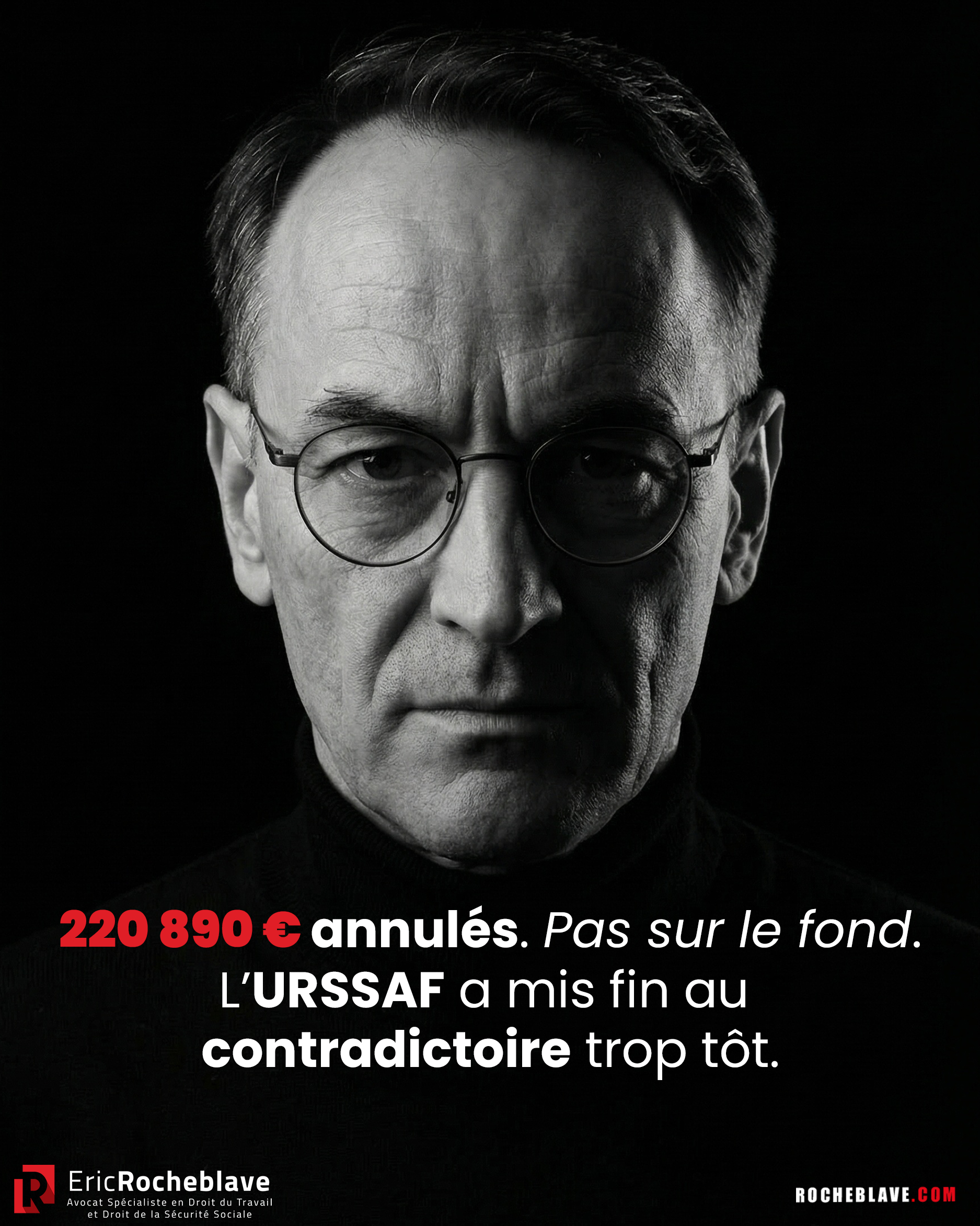220 890 € annulés. Pas sur le fond.  L’URSSAF a mis fin au contradictoire trop tôt.