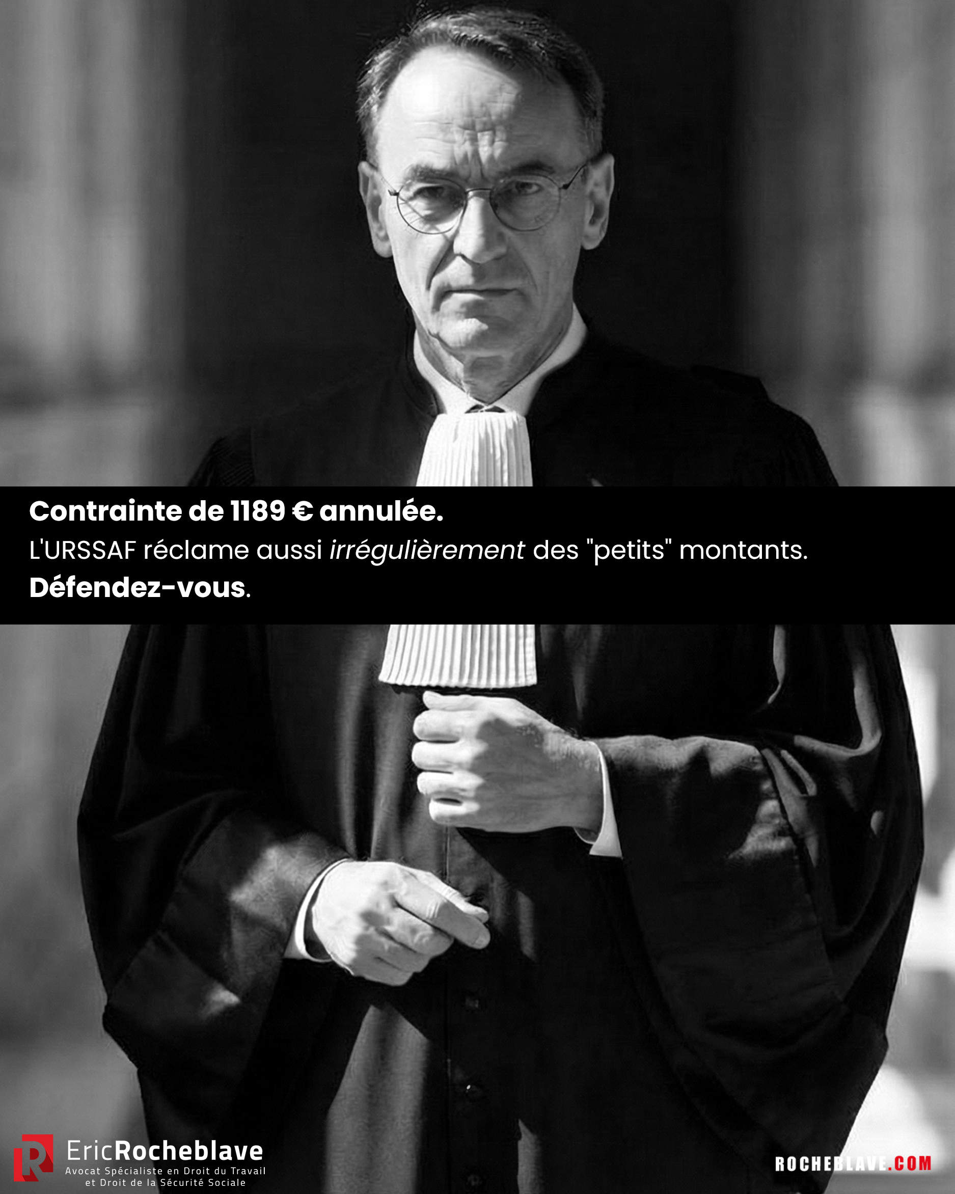 Contrainte de 1189 € annulée.  L'URSSAF réclame aussi irrégulièrement des "petits" montants.  Défendez-vous.