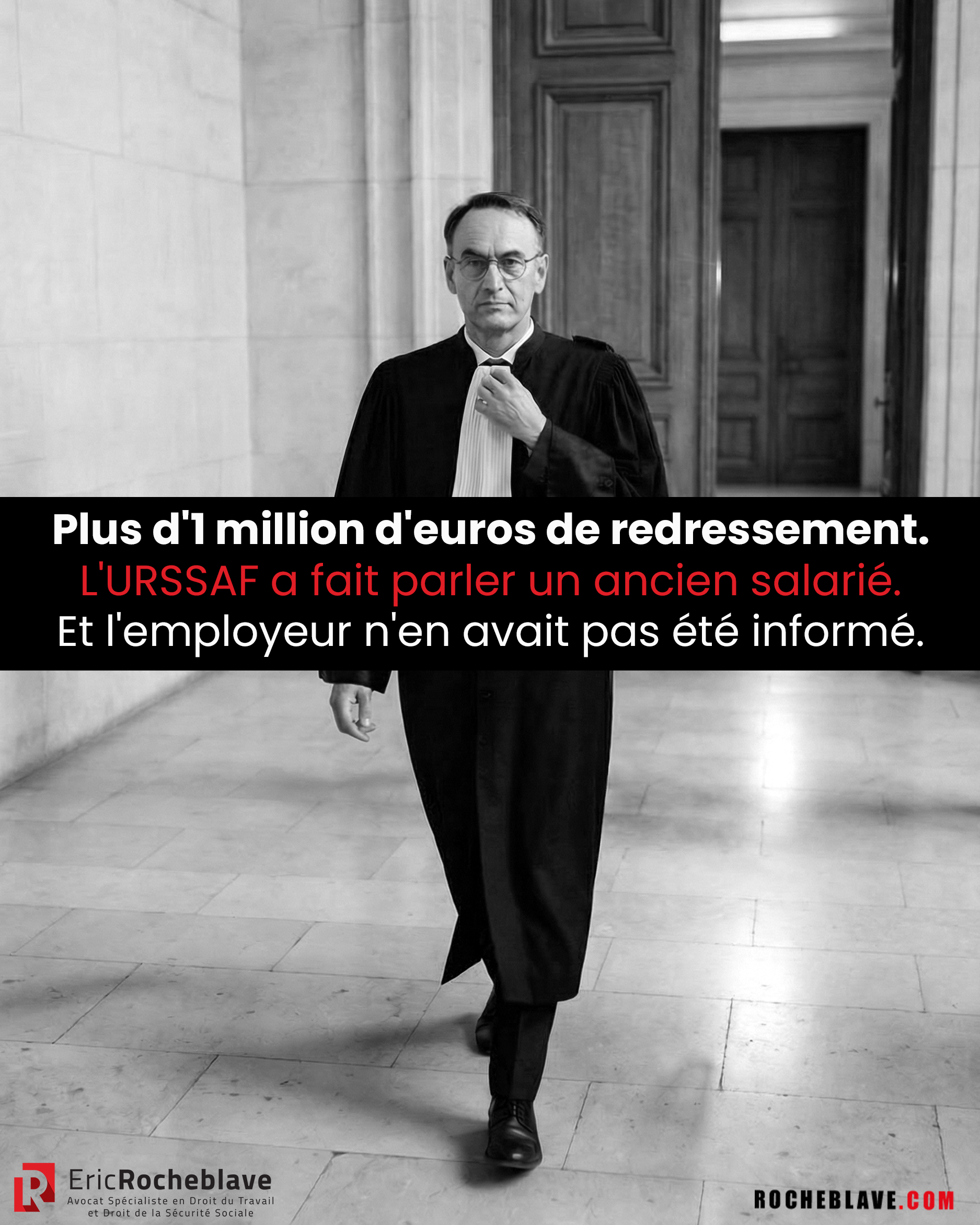 Plus d’1 million d’euros de redressement.  L’URSSAF a fait parler un ancien salarié.  Et l’employeur n’en avait pas été informé.