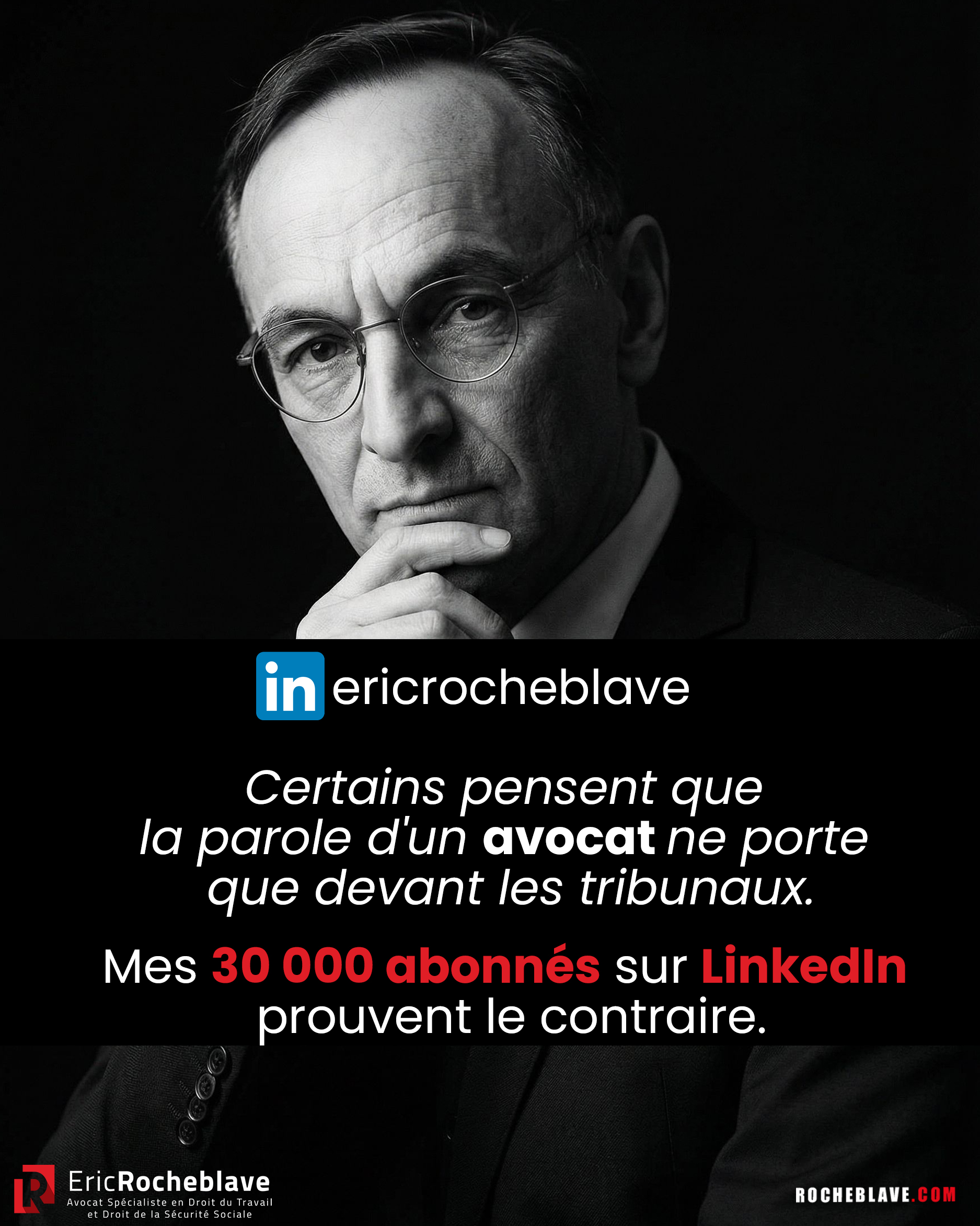 Certains pensent que la parole d'un avocat ne porte que devant les tribunaux. Mes 30 000 abonnés sur LinkedIn prouvent le contraire.