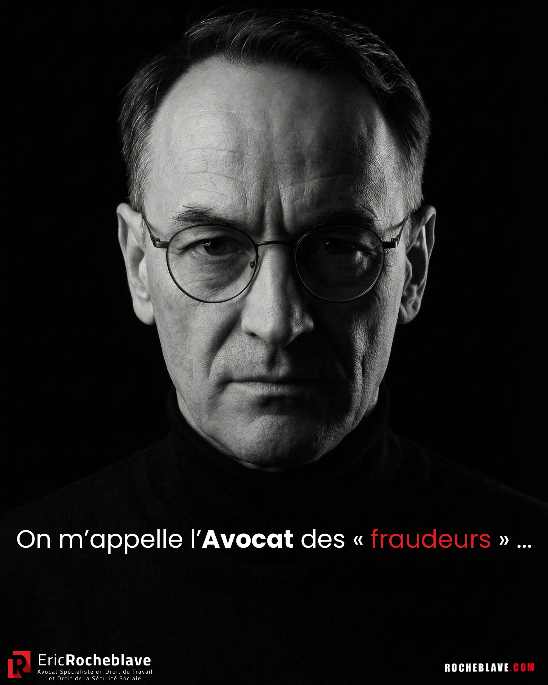 On m’appelle l’Avocat des « fraudeurs » ...