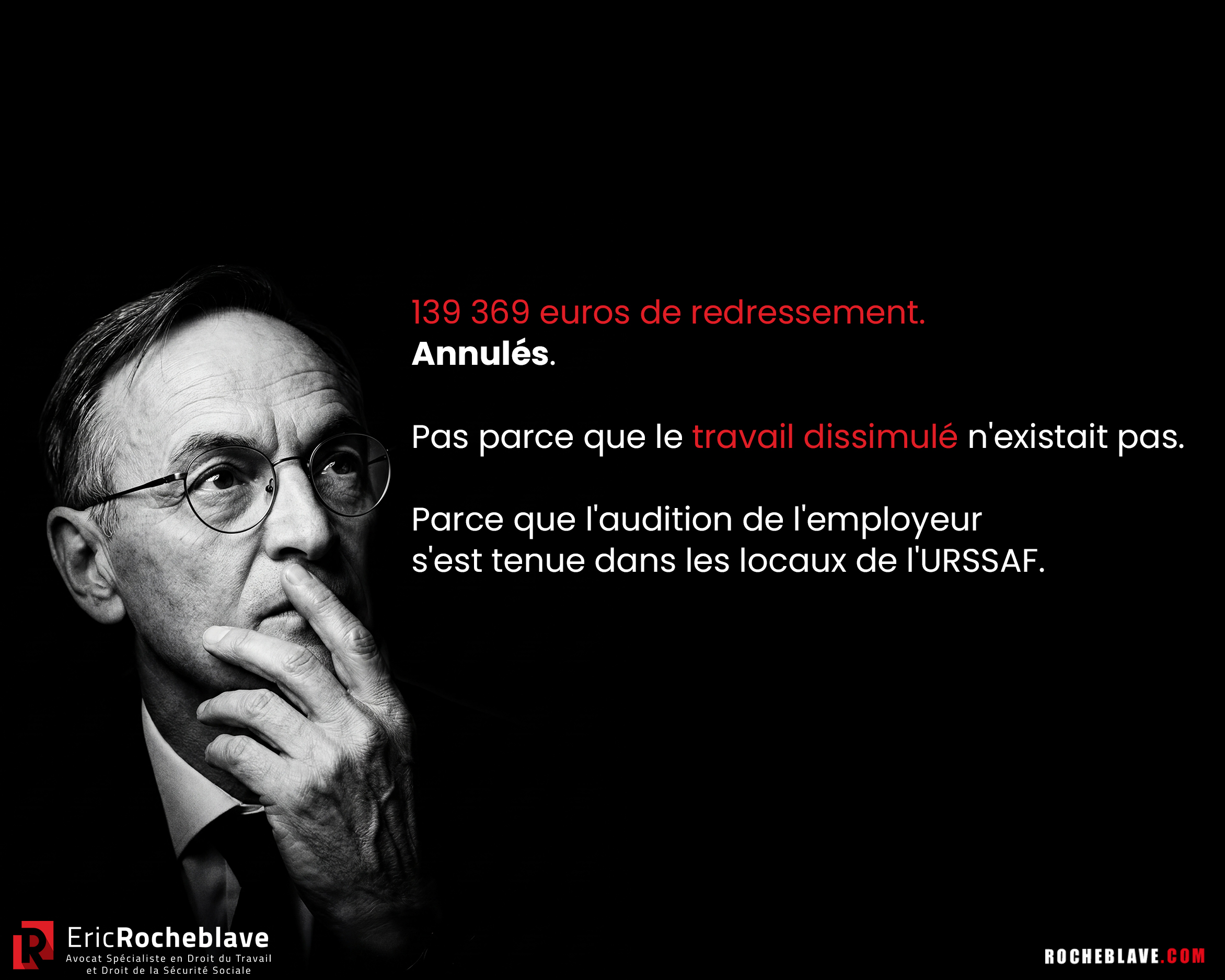 139 369 euros de redressement. Annulés. Pas parce que le travail dissimulé n'existait pas. Parce que l'audition de l'employeur s'est tenue dans les locaux de l'URSSAF.