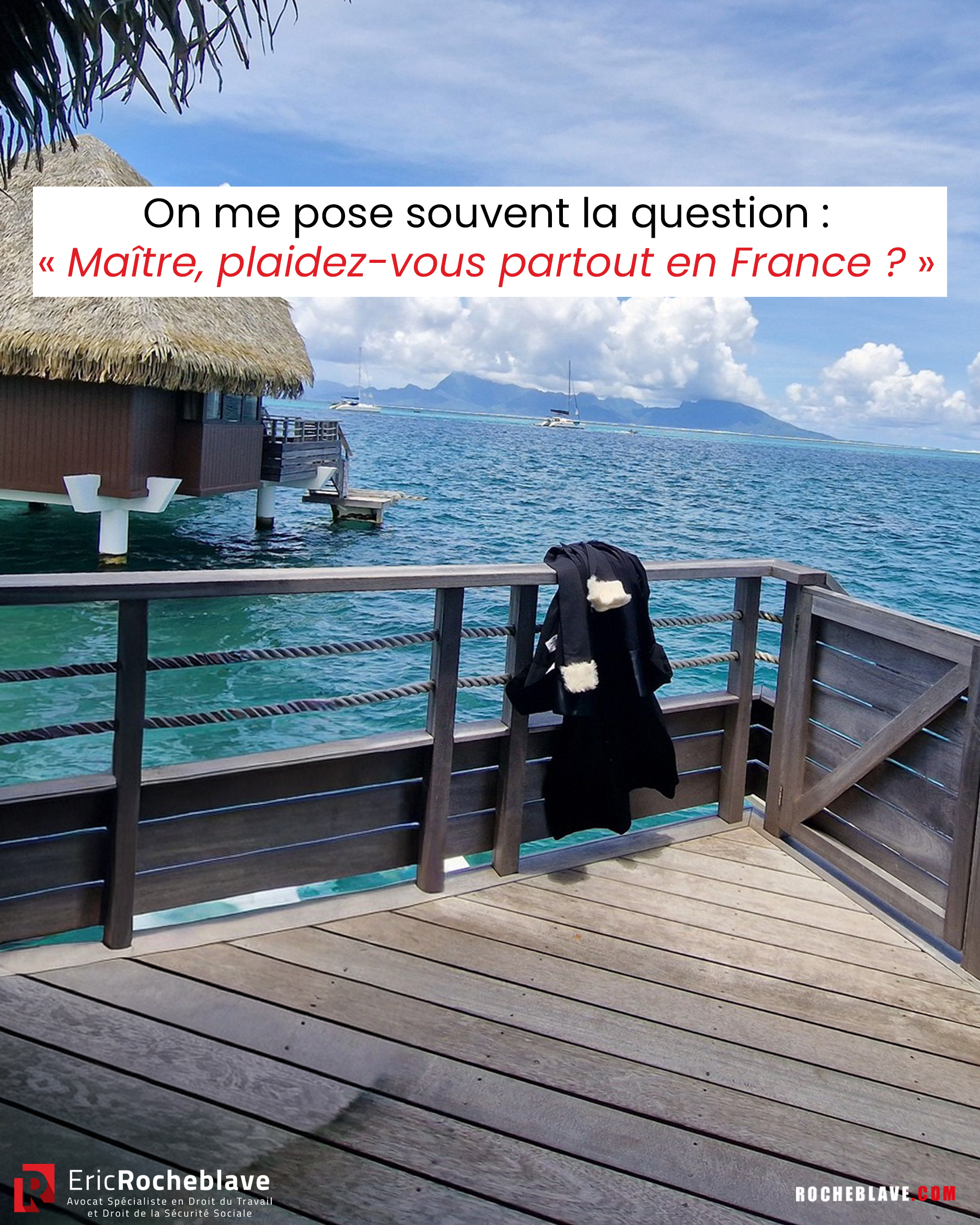 On me pose souvent la question : « Maître, plaidez-vous partout en France ? »