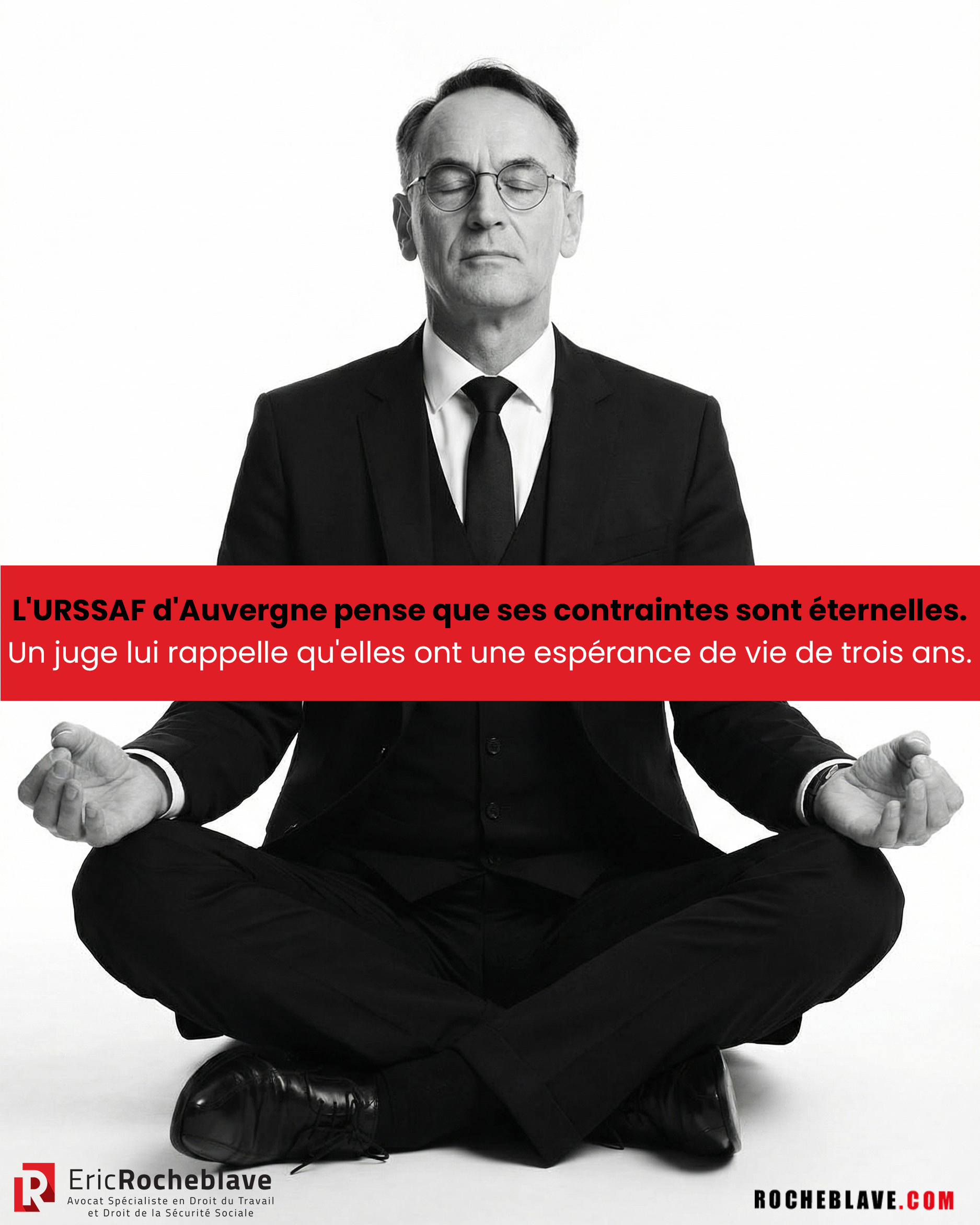 L'URSSAF d'Auvergne pense que ses contraintes sont éternelles. Un juge lui rappelle qu'elles ont une espérance de vie de trois ans.