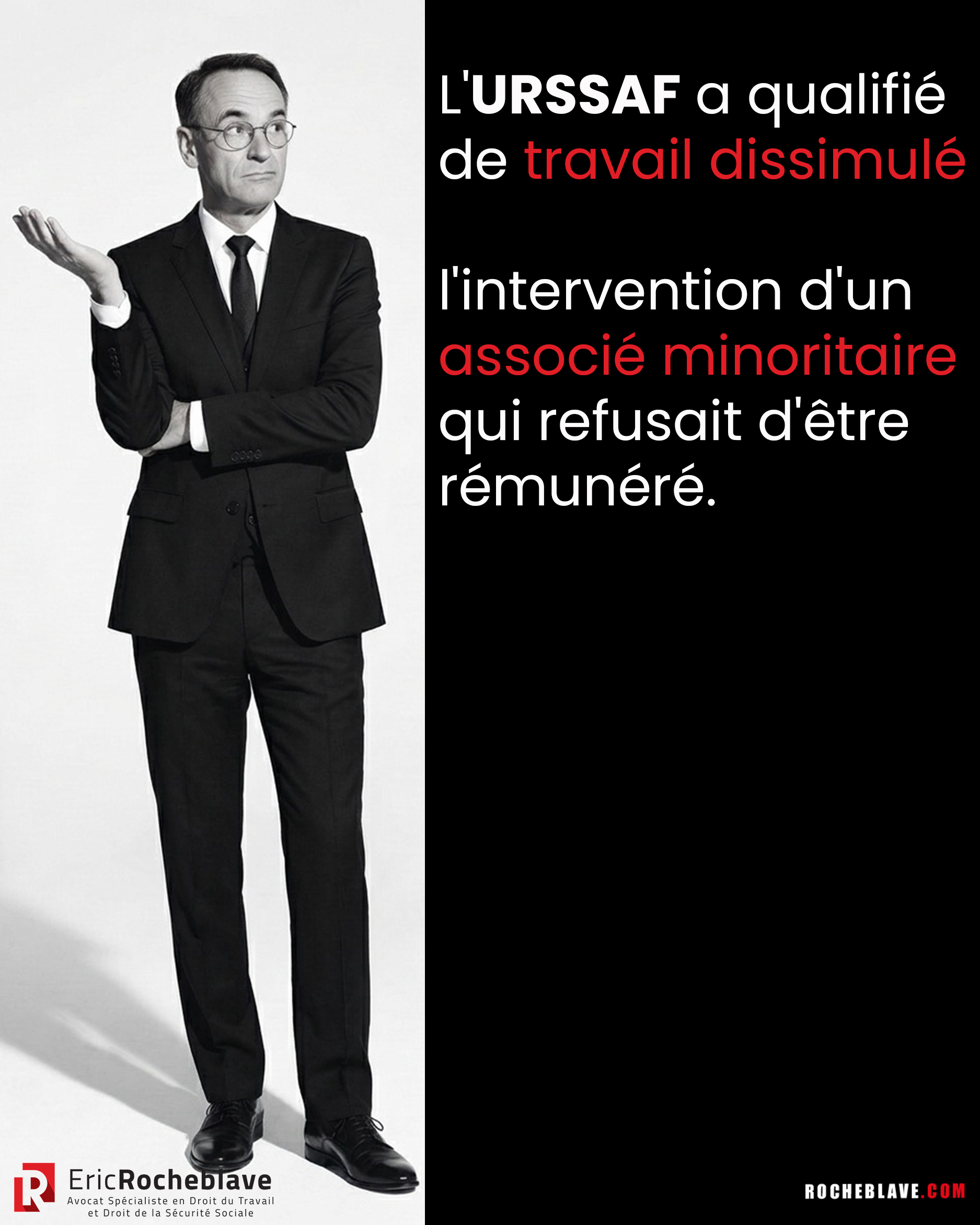 L'URSSAF a qualifié de travail dissimulé l'intervention d'un associé minoritaire qui refusait d'être rémunéré.