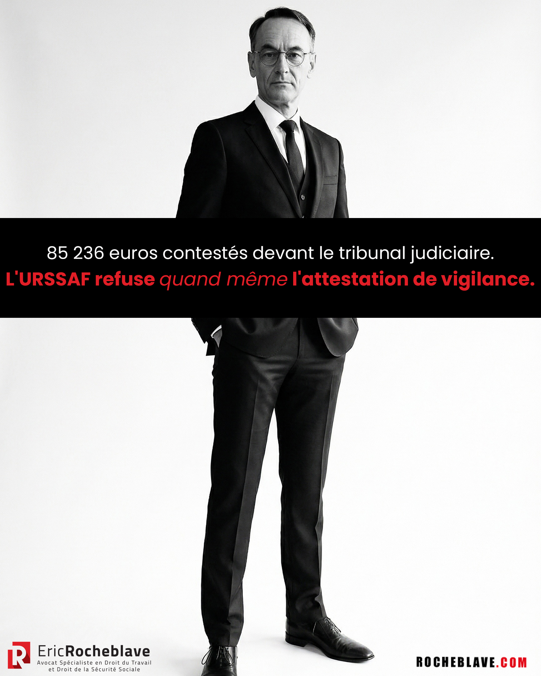 85 236 euros contestés devant le tribunal judiciaire. L’URSSAF refuse quand même l’attestation de vigilance.