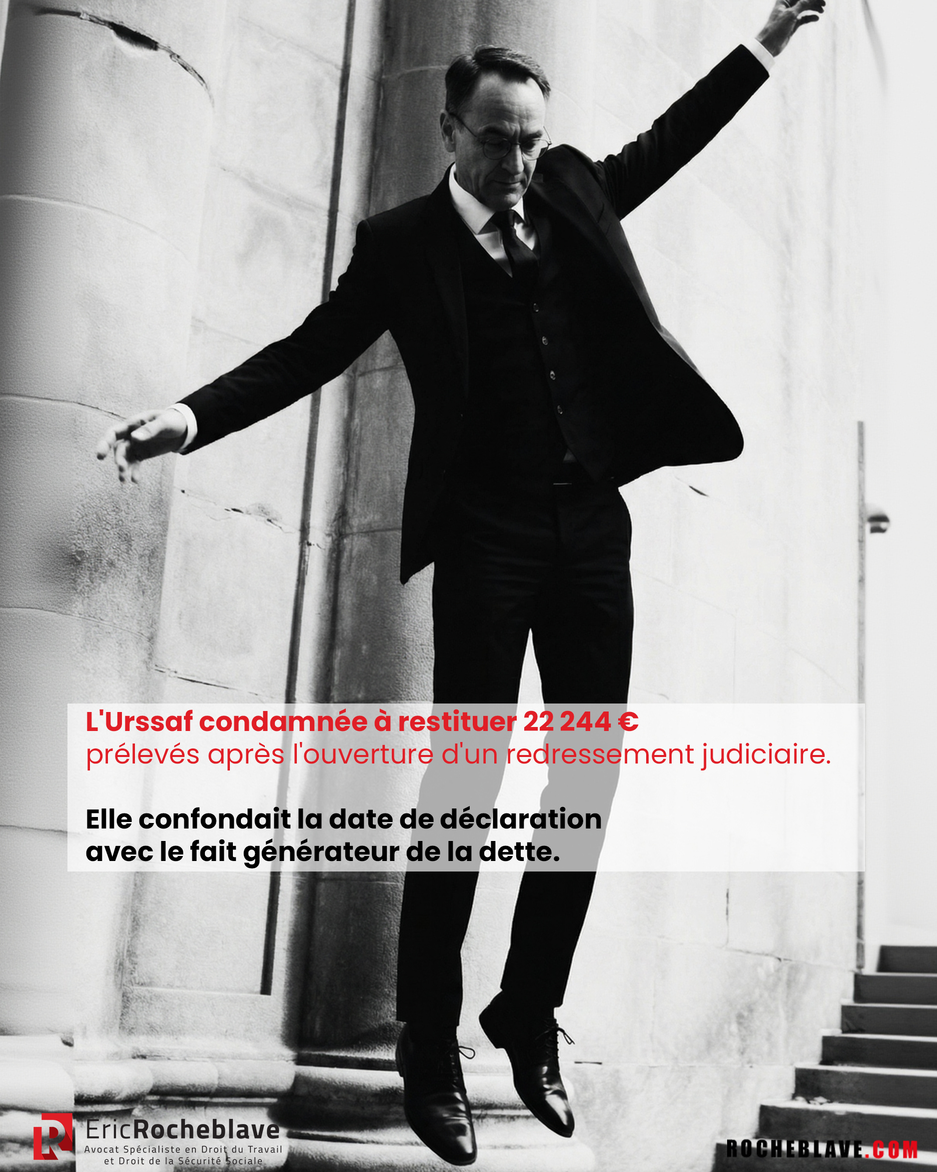 L'Urssaf condamnée à restituer 22 244 € prélevés après l'ouverture d'un redressement judiciaire. Elle confondait la date de déclaration avec le fait générateur de la dette.