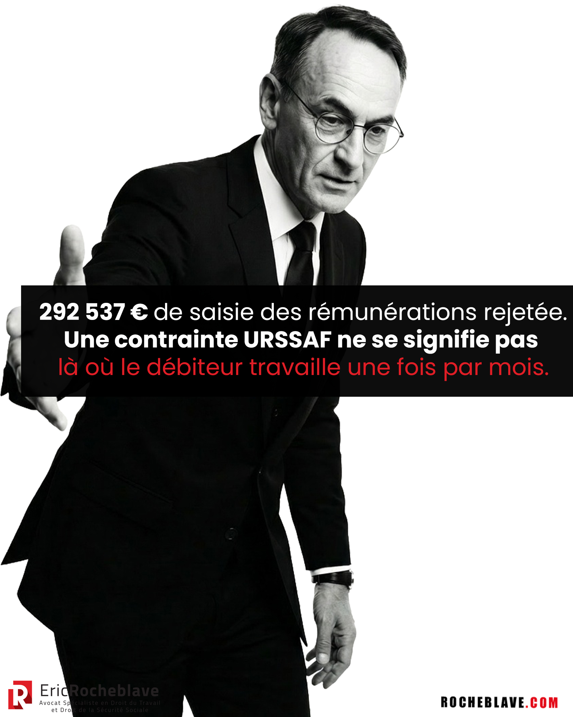 292 537 € de saisie des rémunérations rejetée. Une contrainte URSSAF ne se signifie pas là où le débiteur travaille une fois par mois.