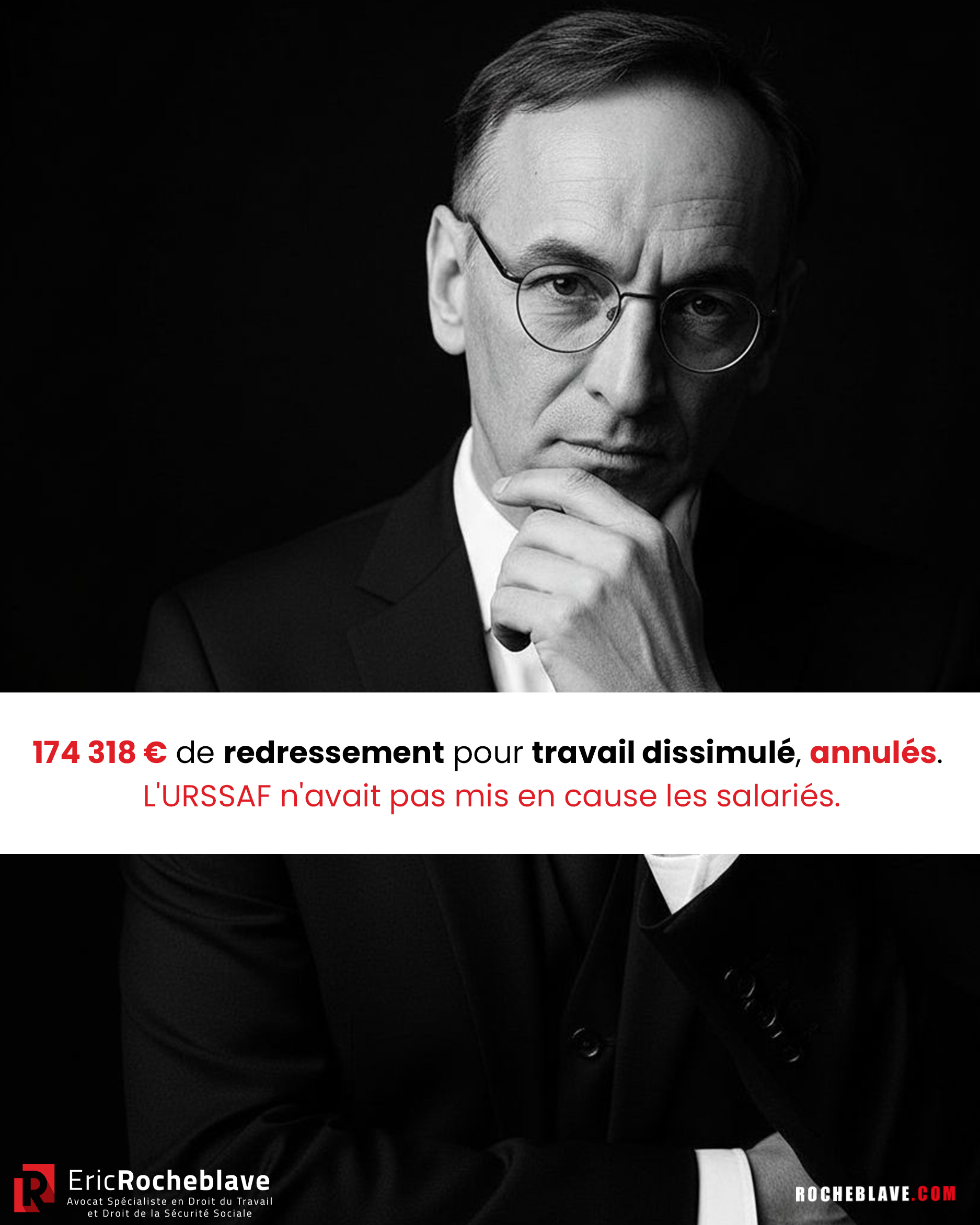 174 318 € de redressement pour travail dissimulé, annulés.  L'URSSAF n'avait pas mis en cause les salariés.