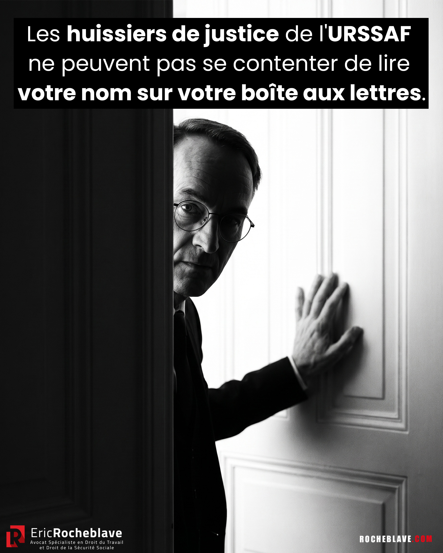 Les huissiers de justice de l'URSSAF ne peuvent pas se contenter de lire votre nom sur votre boîte aux lettres.